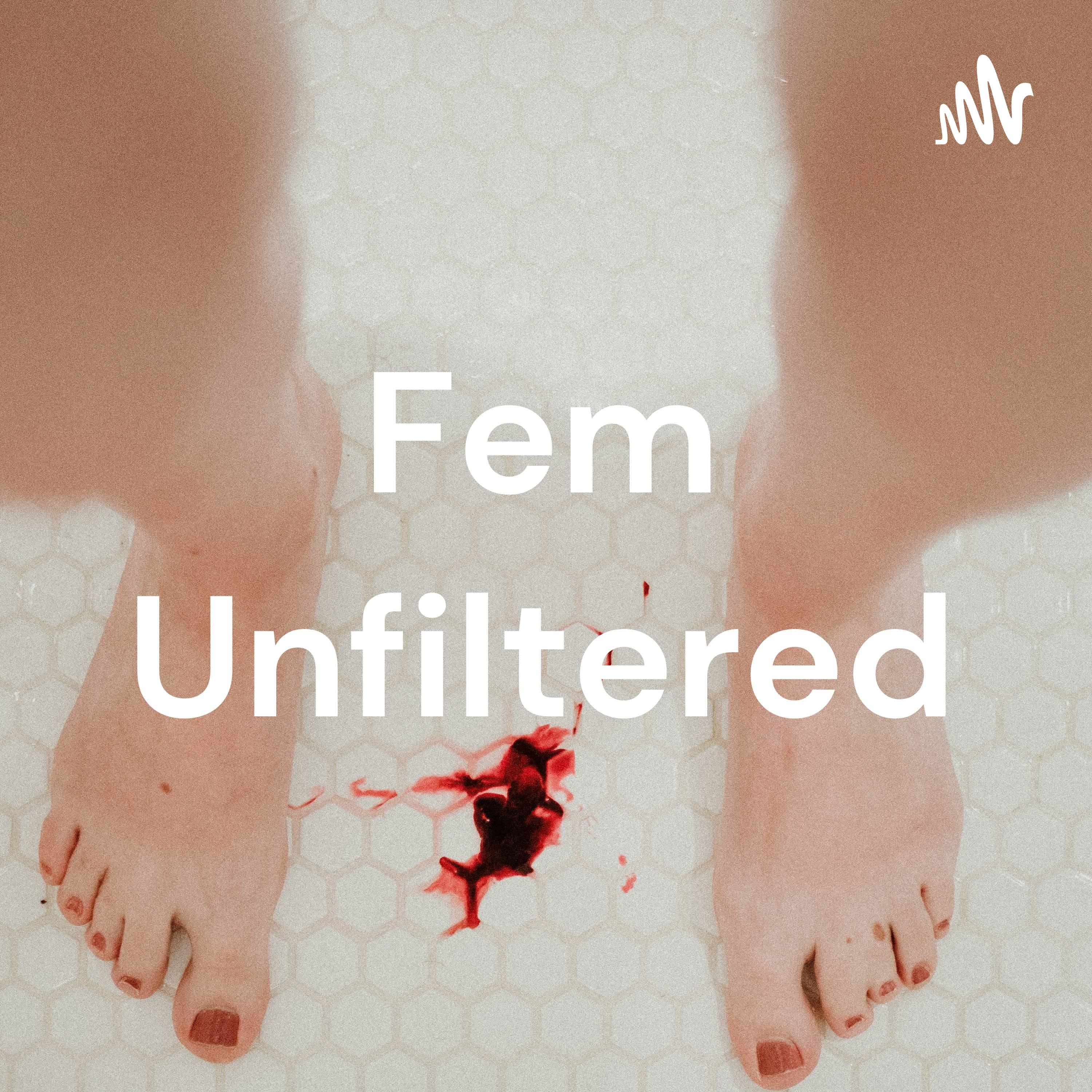 The Fem Unfiltered Podcast