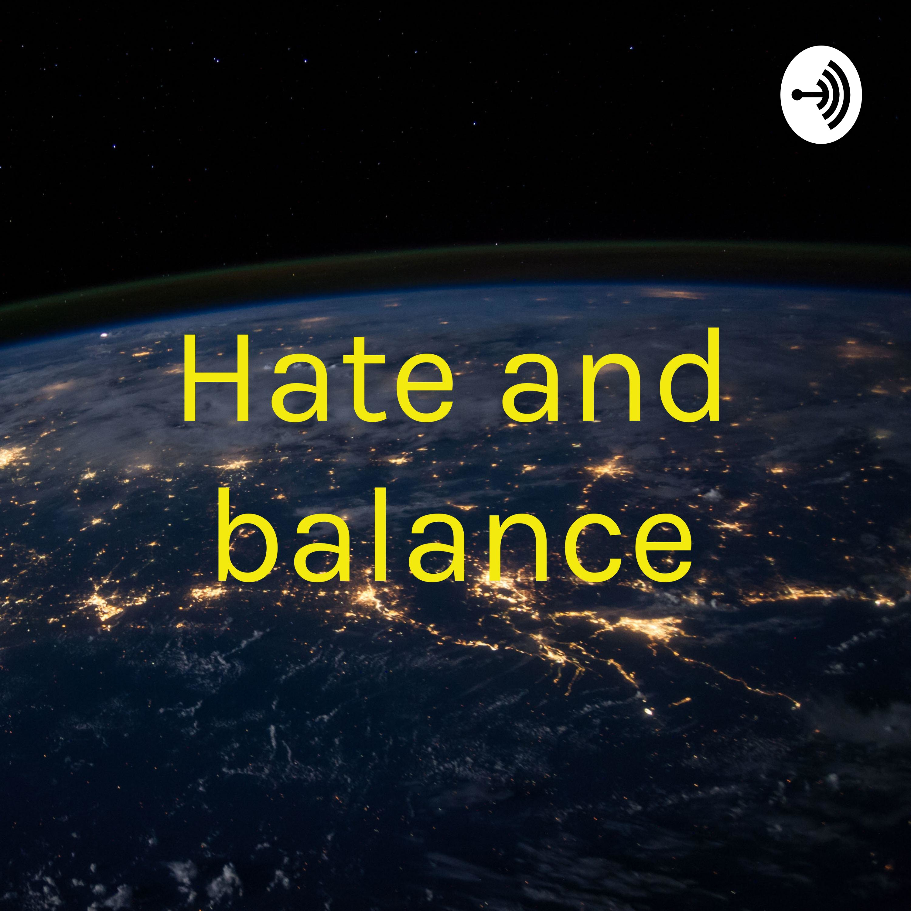 Hate and balance podcast artwork