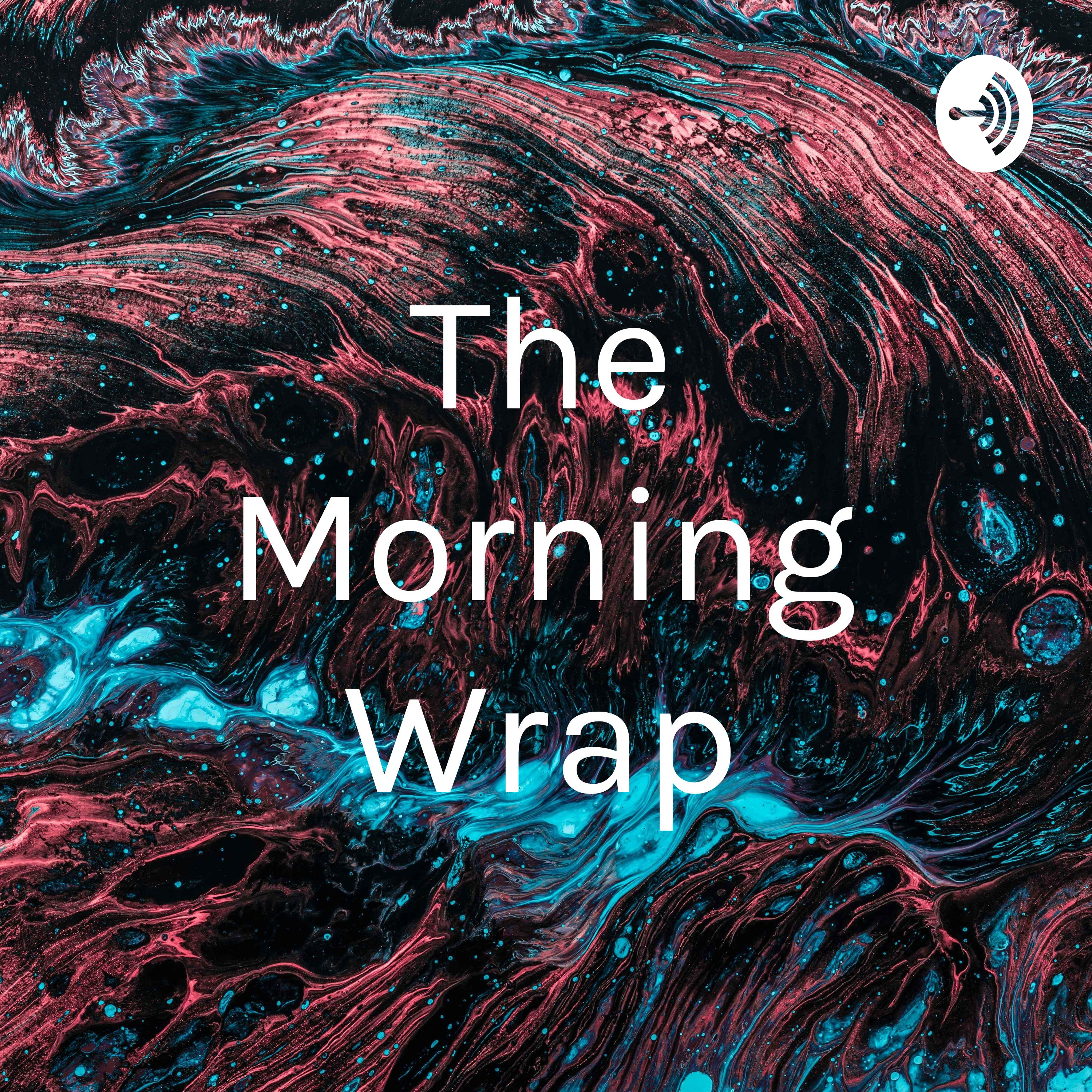 The Morning Wrap