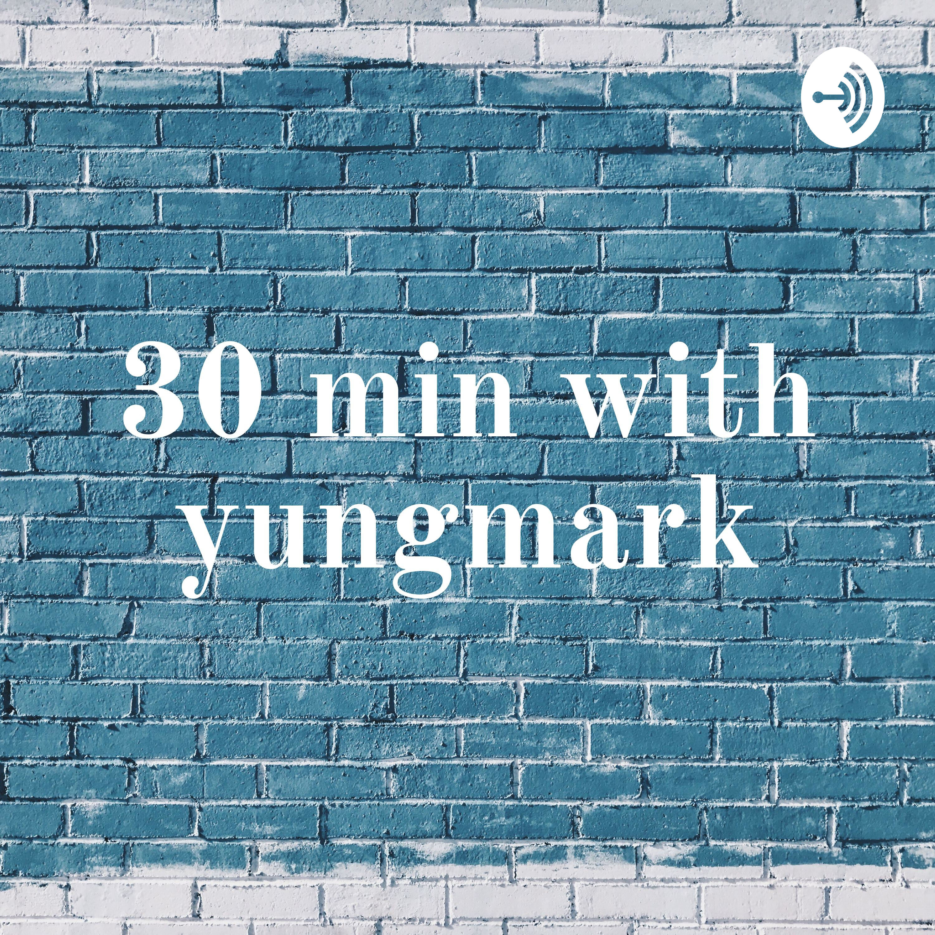 30 min with yungmark