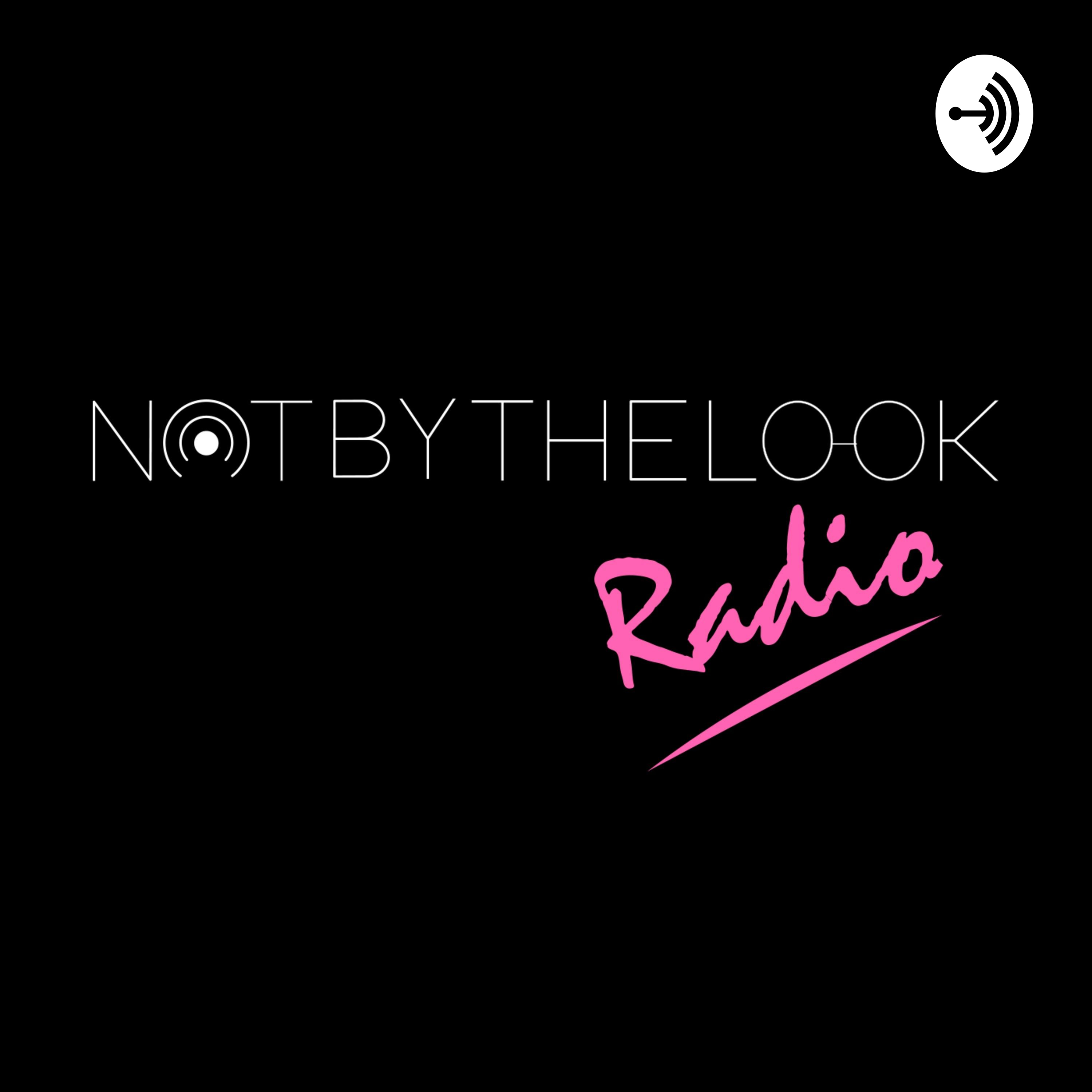 Not By The Look Radio