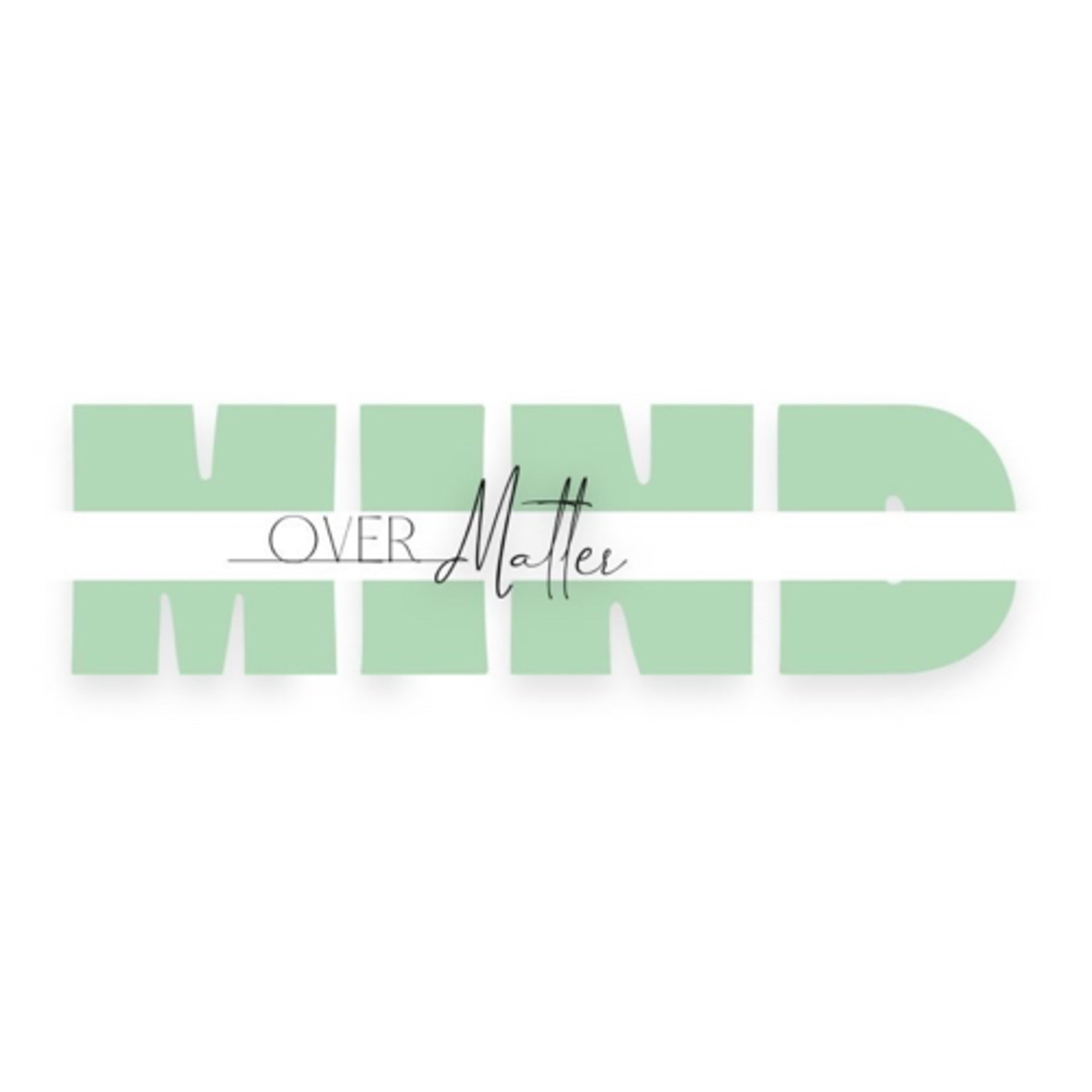 Mind Over Matter