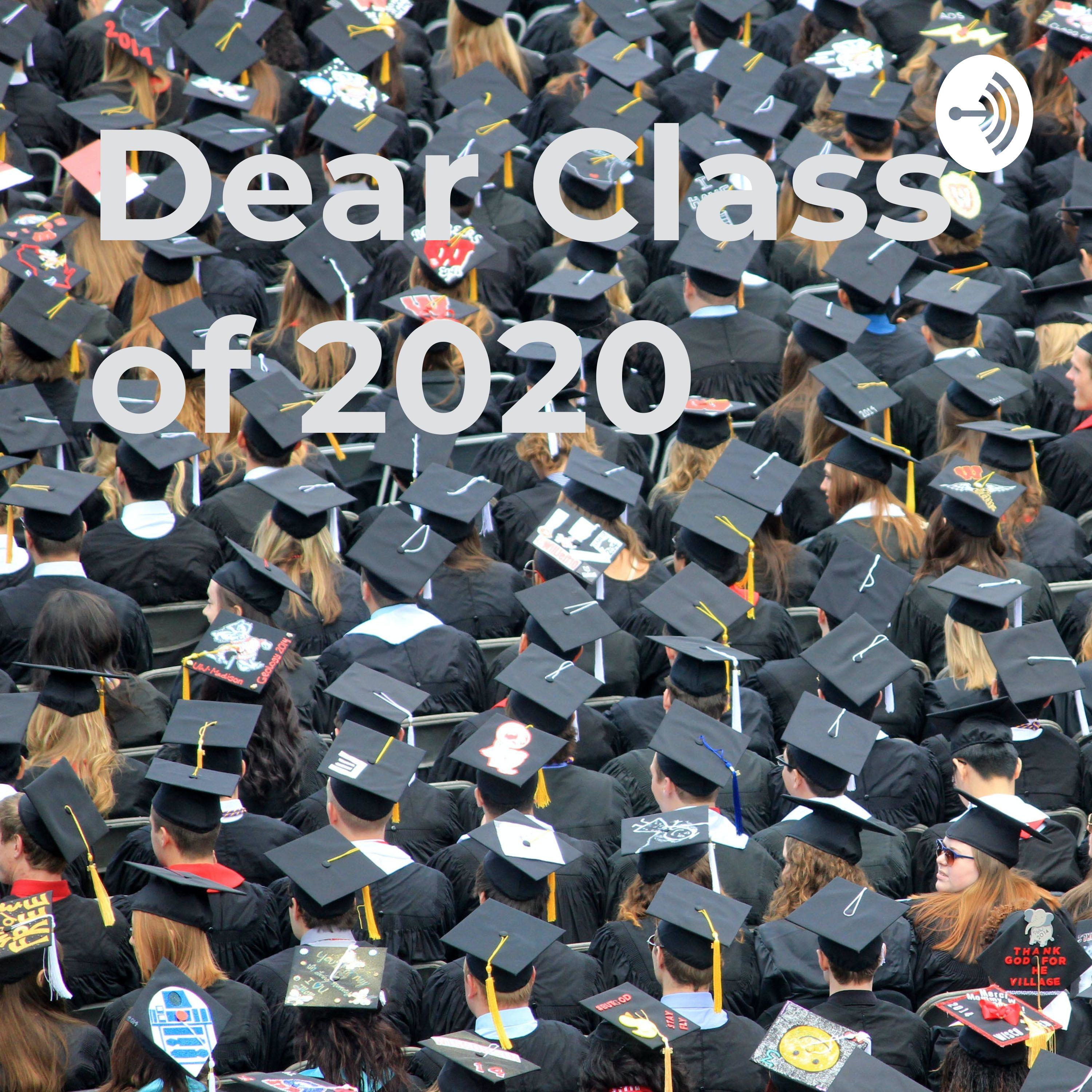 Dear Class of 2020