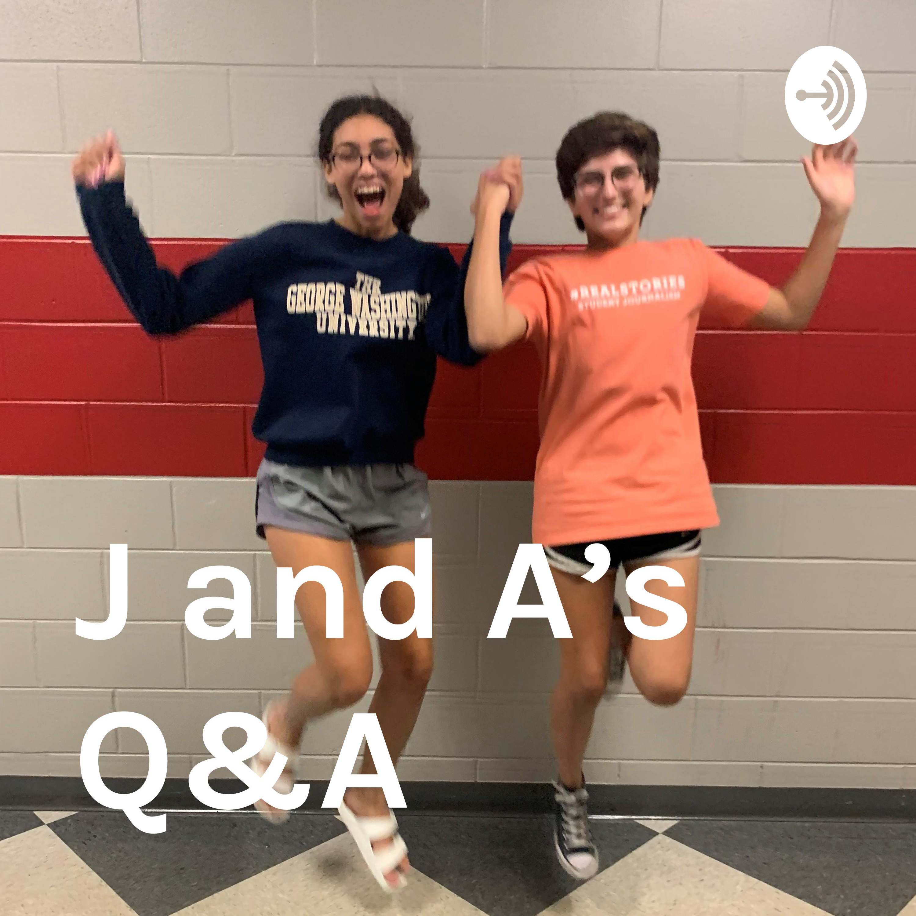 J and A's Q&A