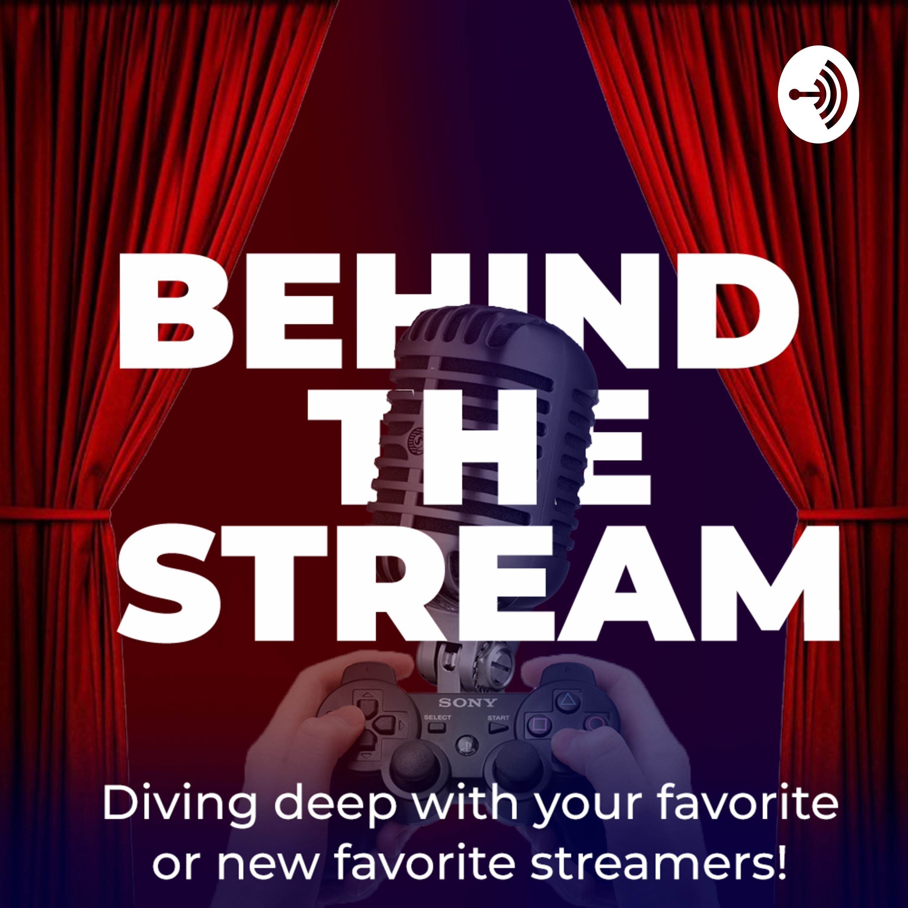 Behind The Stream