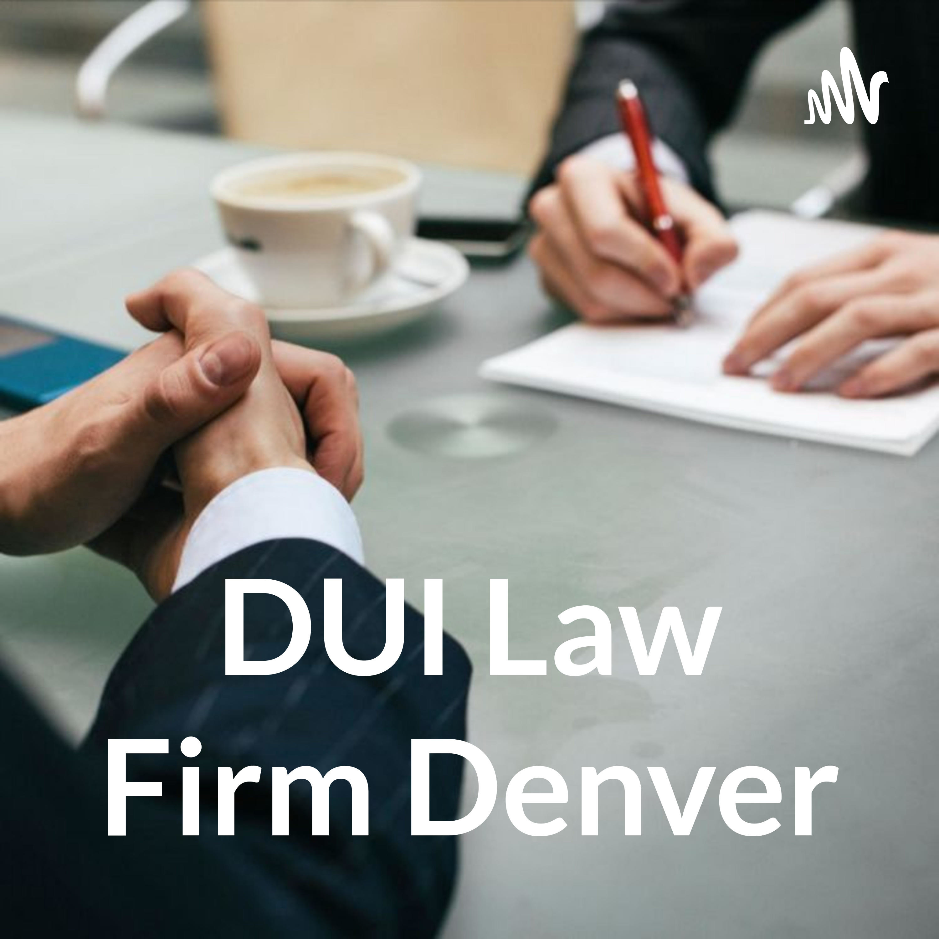 DUI Law Firm Denver podcast artwork