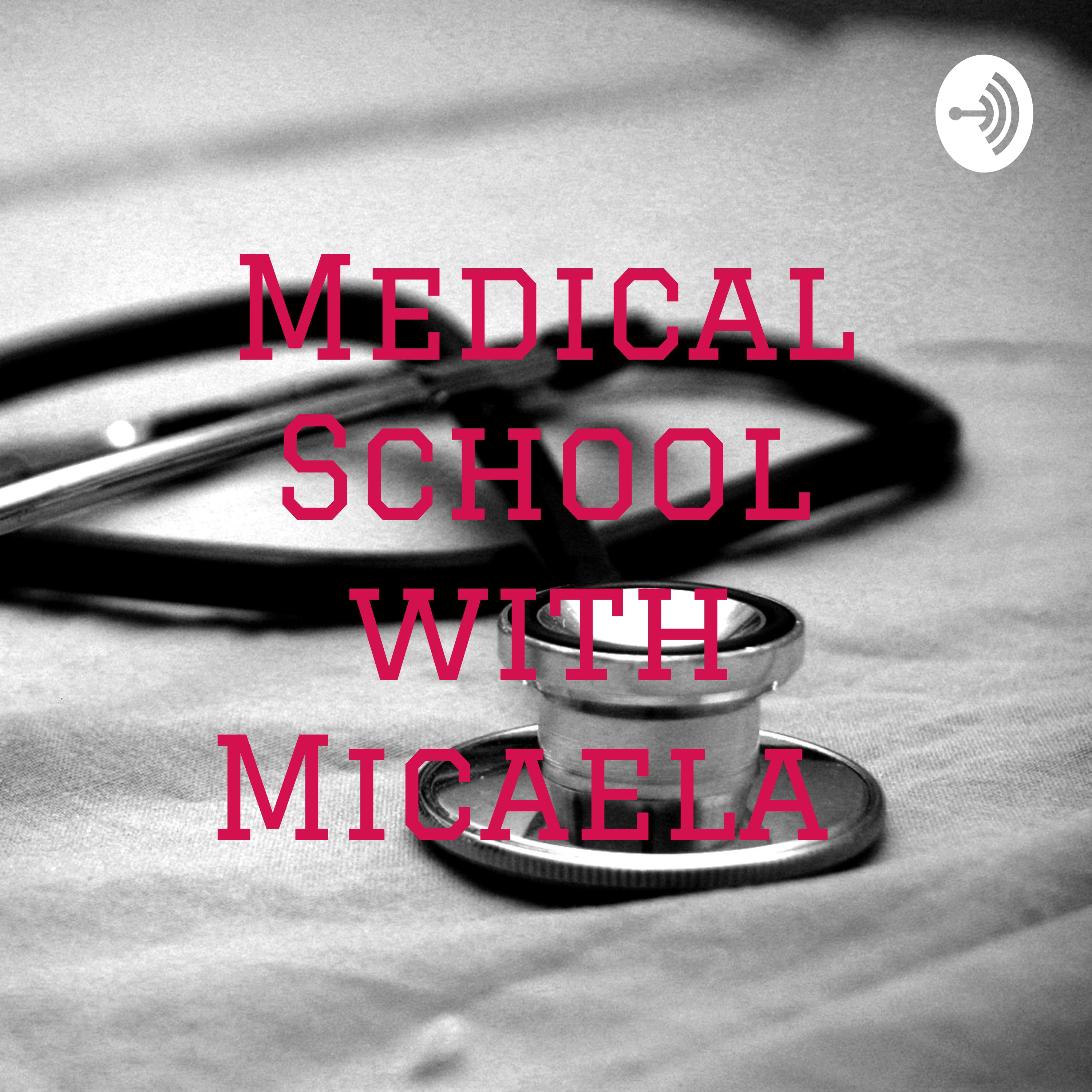 Medical School with Micaela