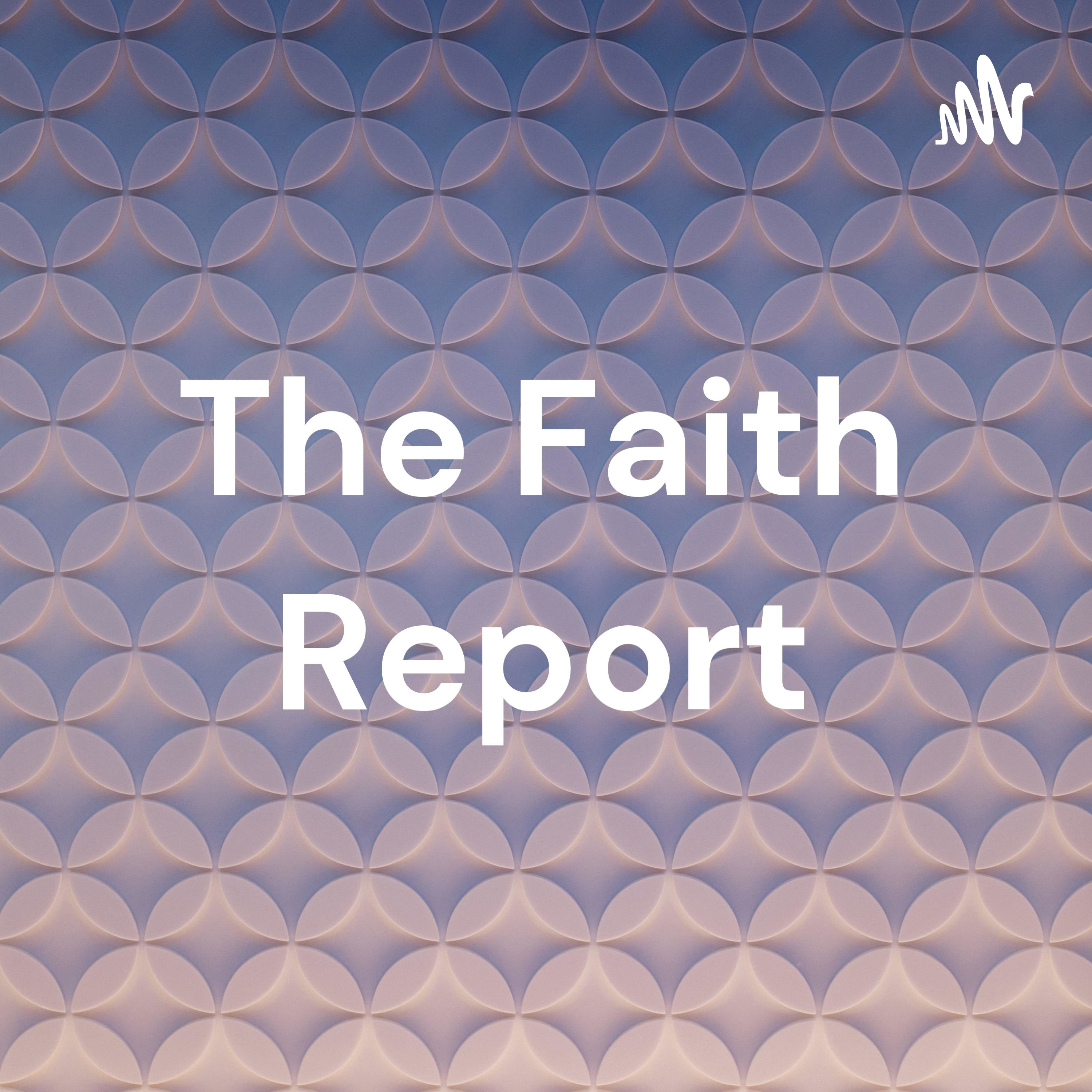 The Faith Report