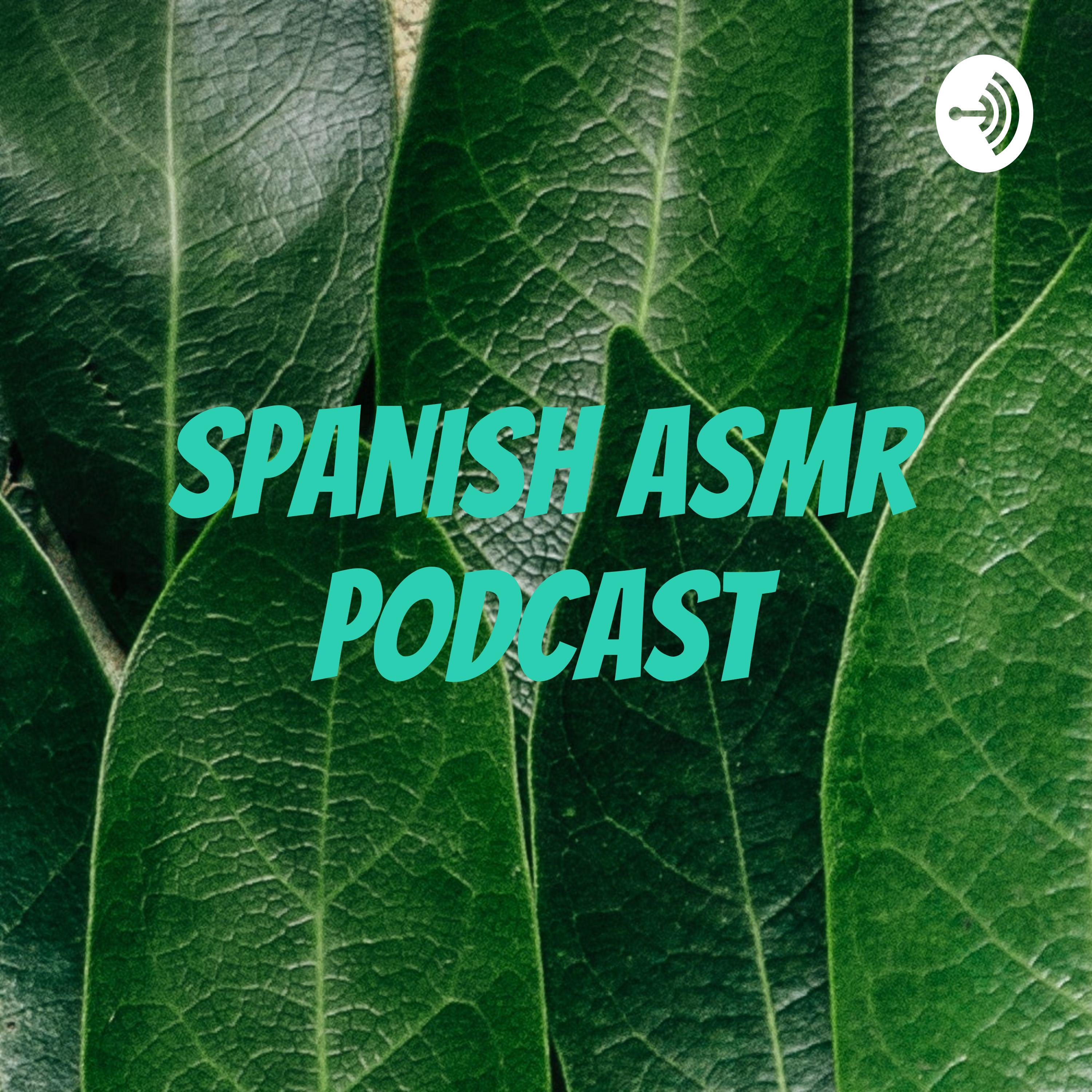 Spanish asmr Podcast