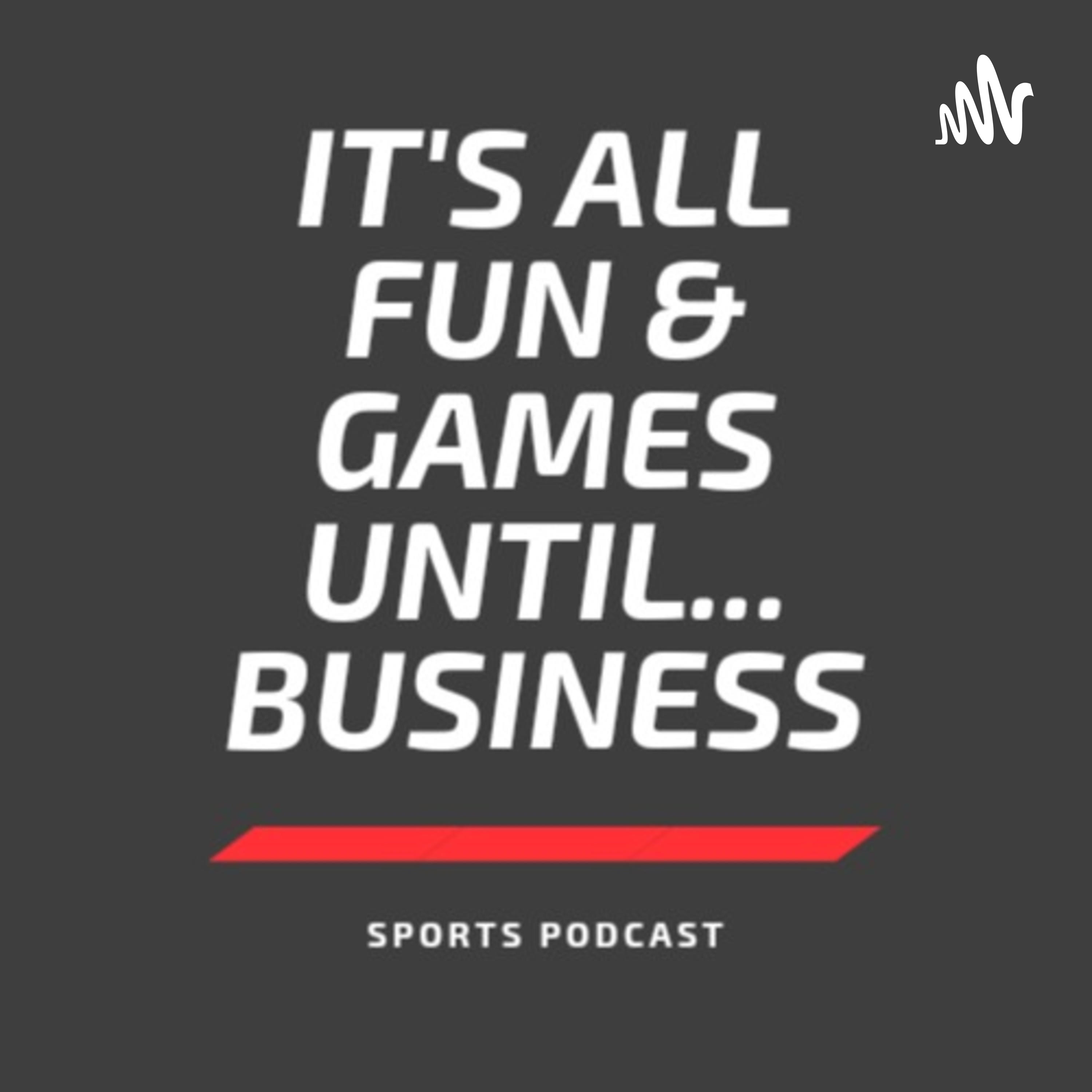 It's All Fun & Games Until... Business- A conversation on the landscape of business and sports.