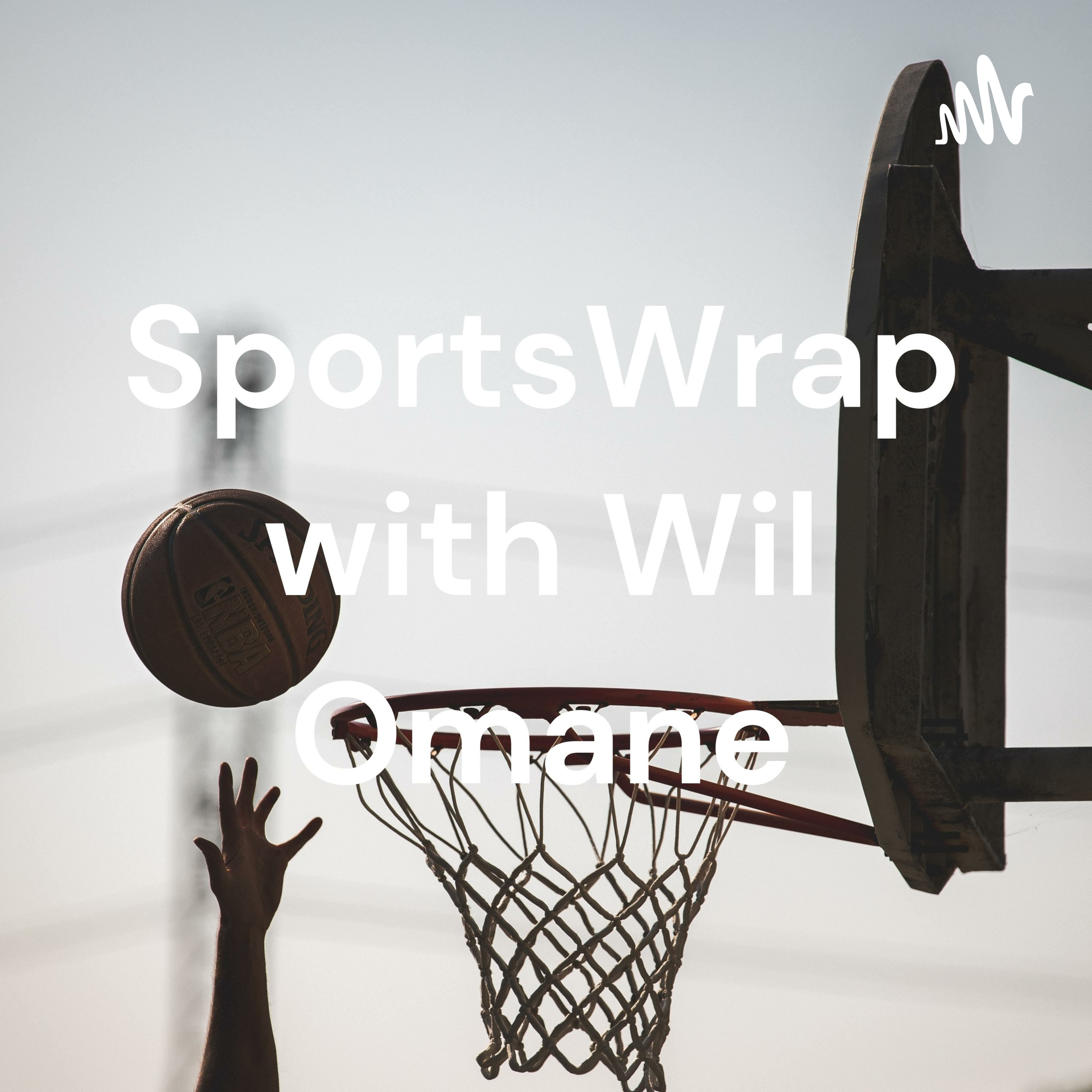 SportsWrap with Wil Omane