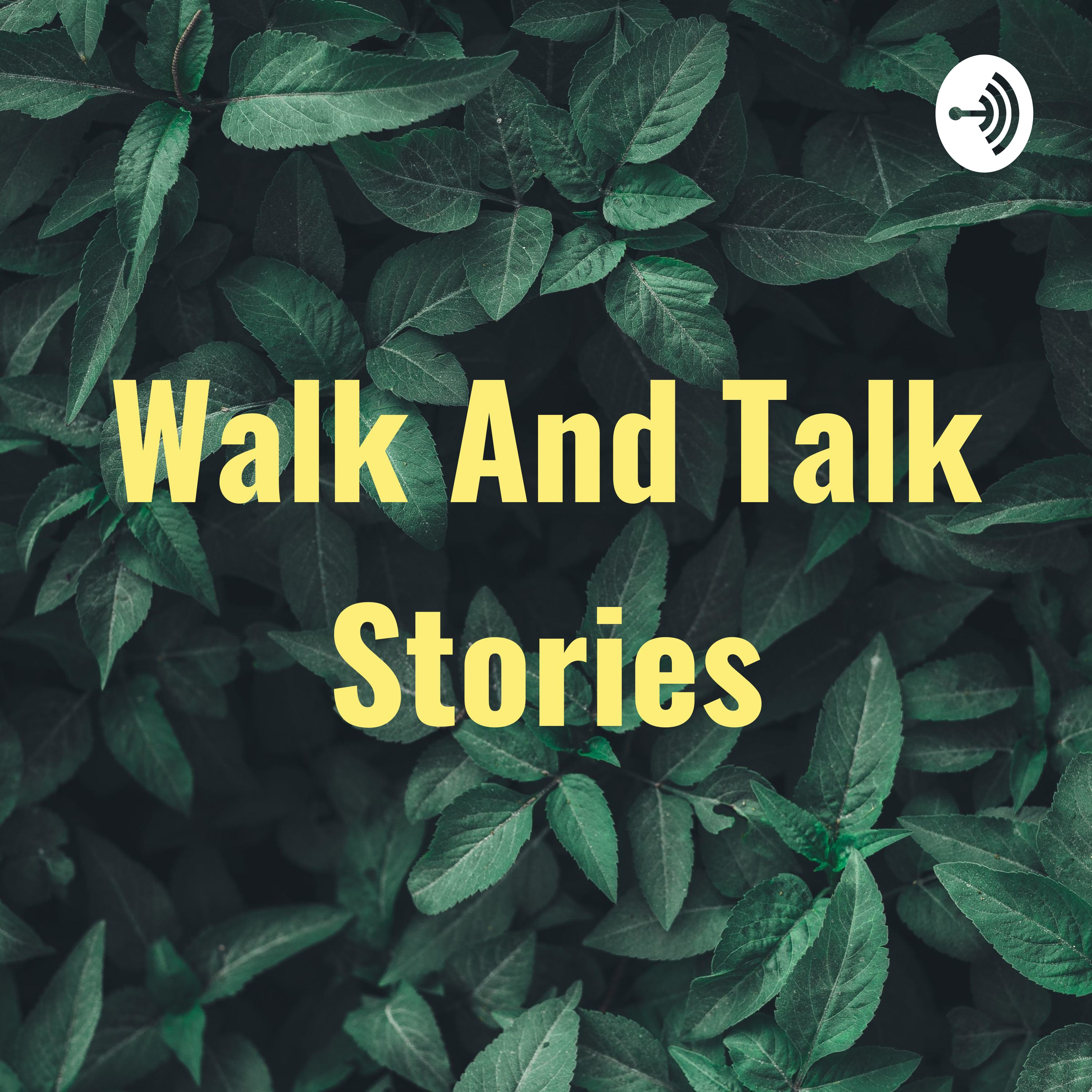 Walk And Talk Stories podcast artwork