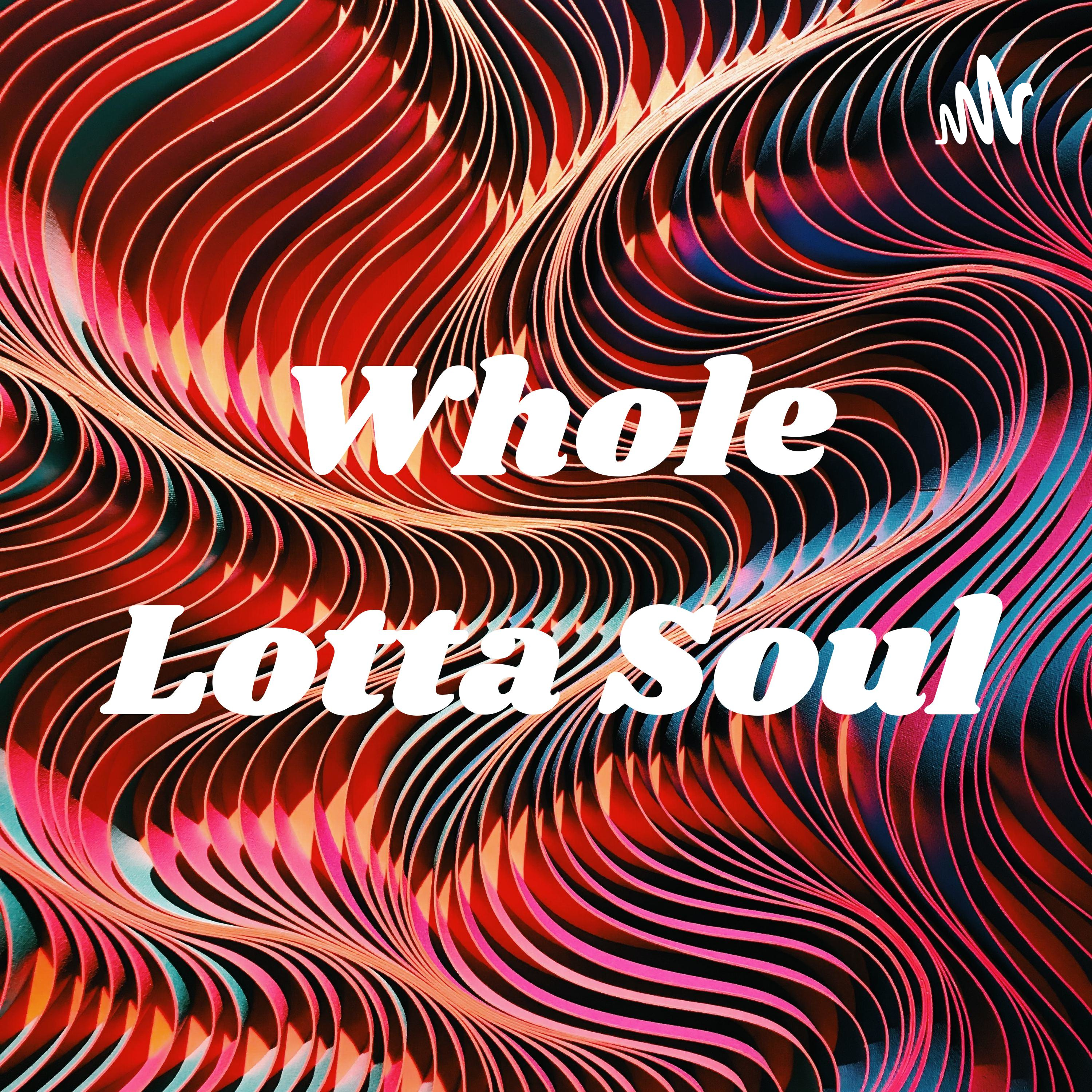 Whole Lotta Soul podcast artwork