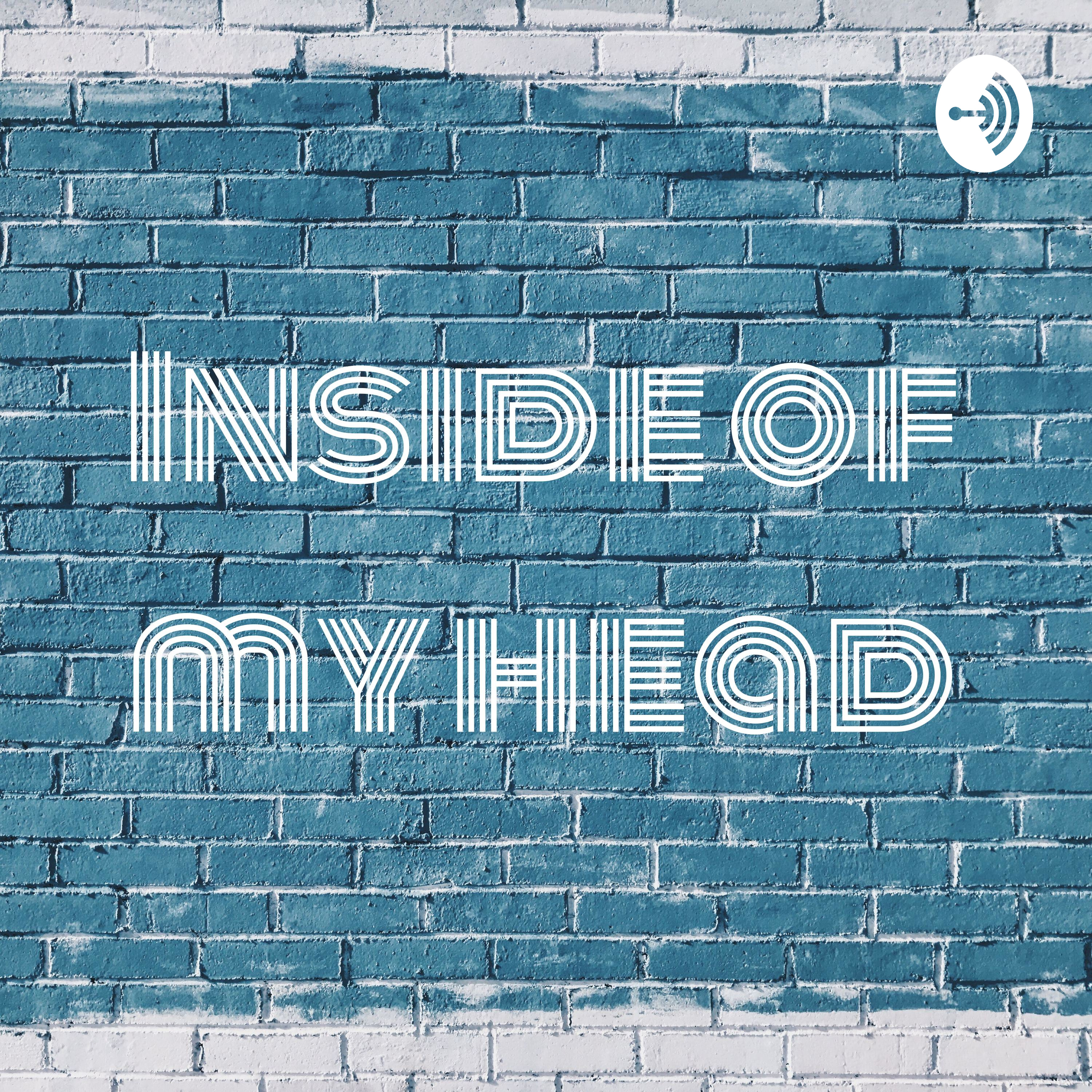 Inside of my head