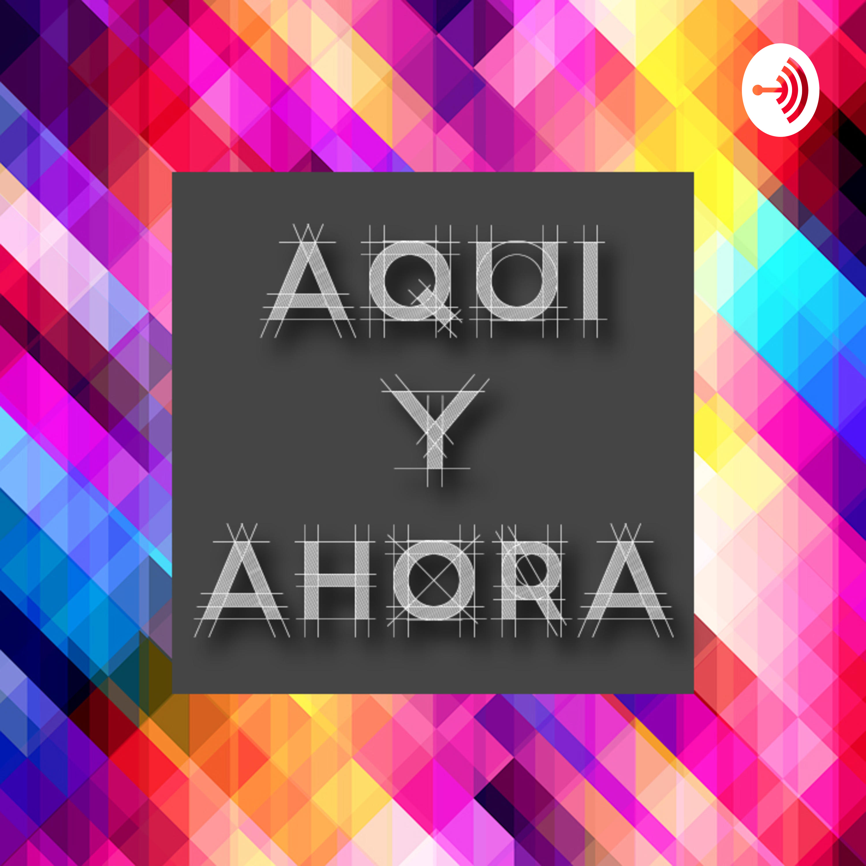 Aqui y Ahora
