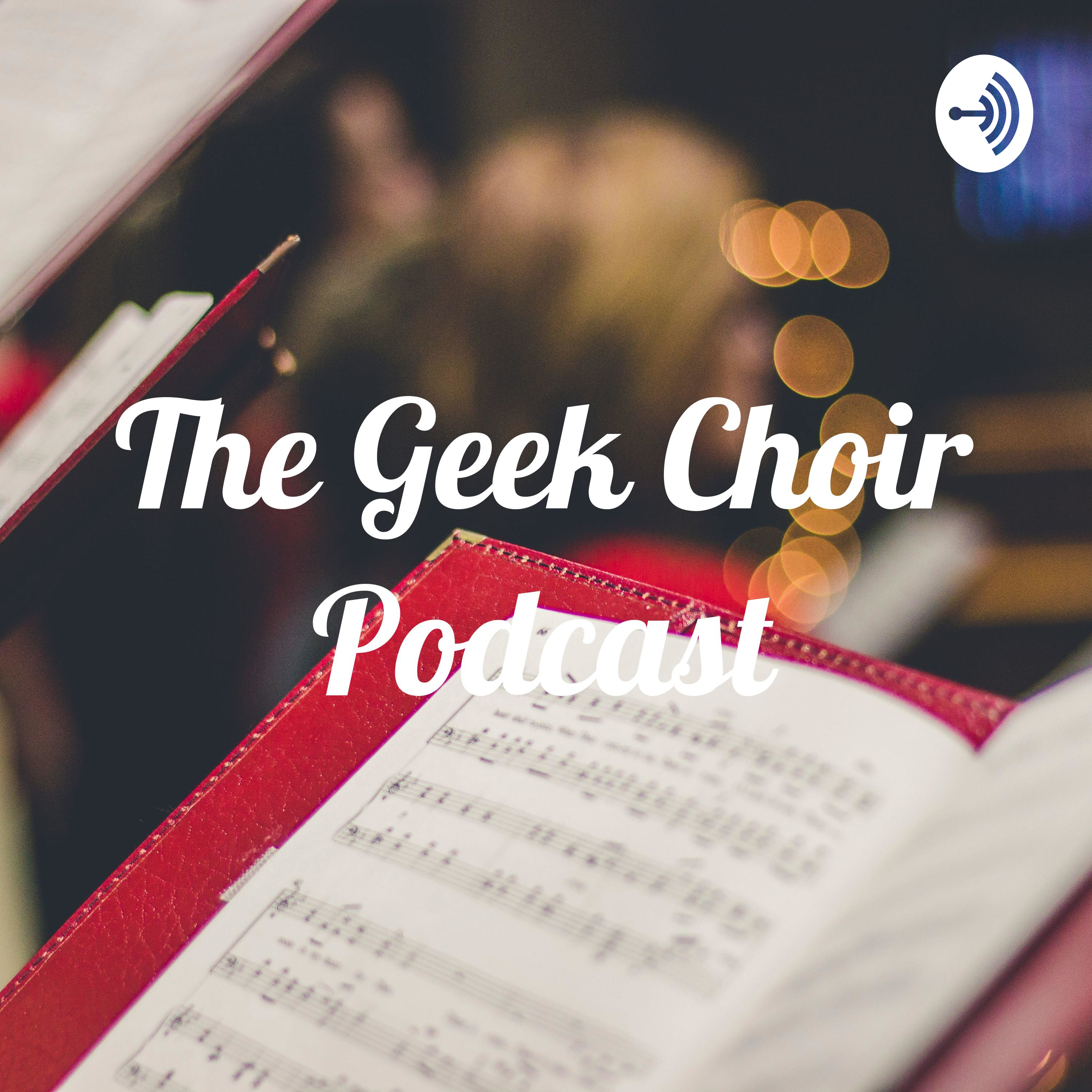 The Geek Choir Podcast