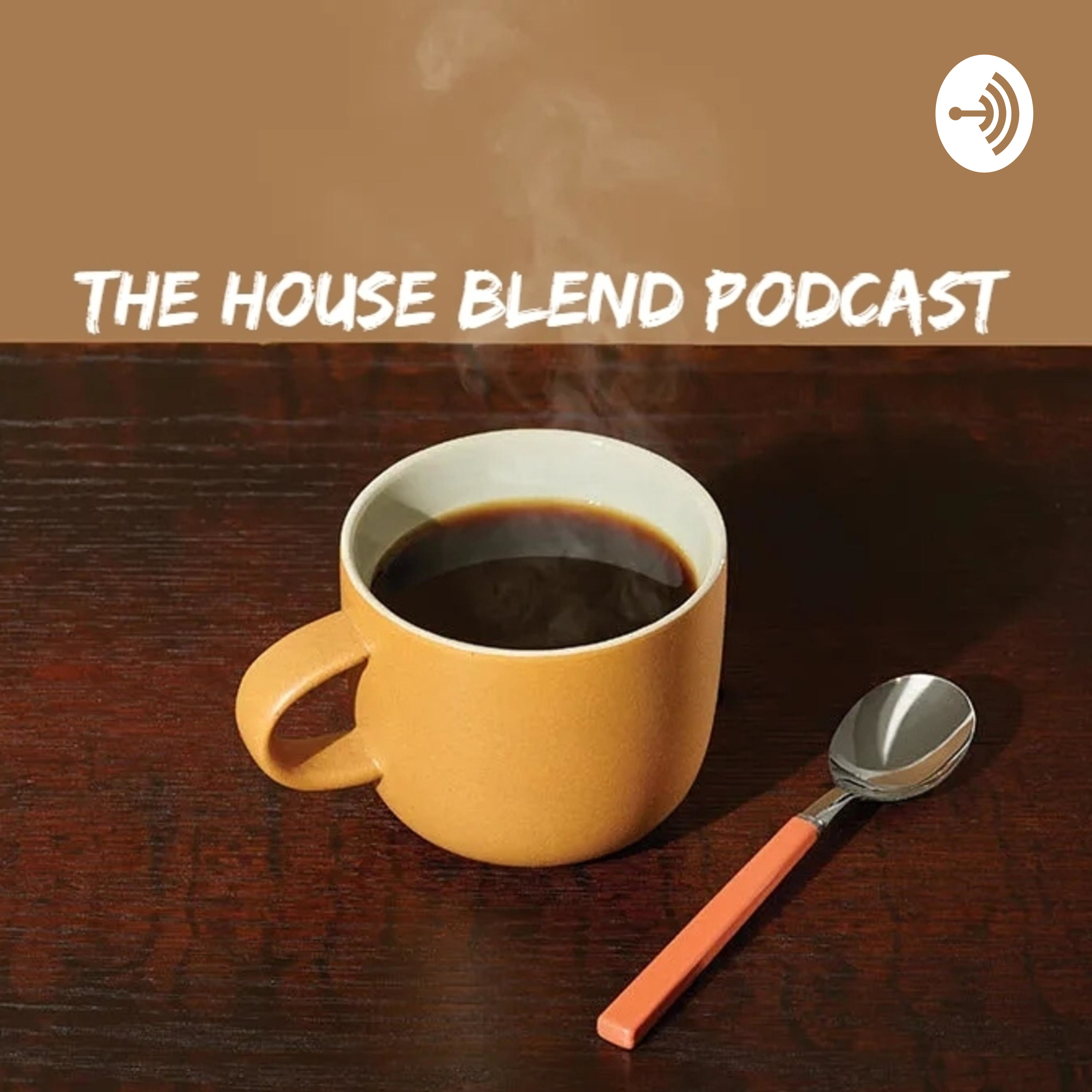 The House Blend Podcast