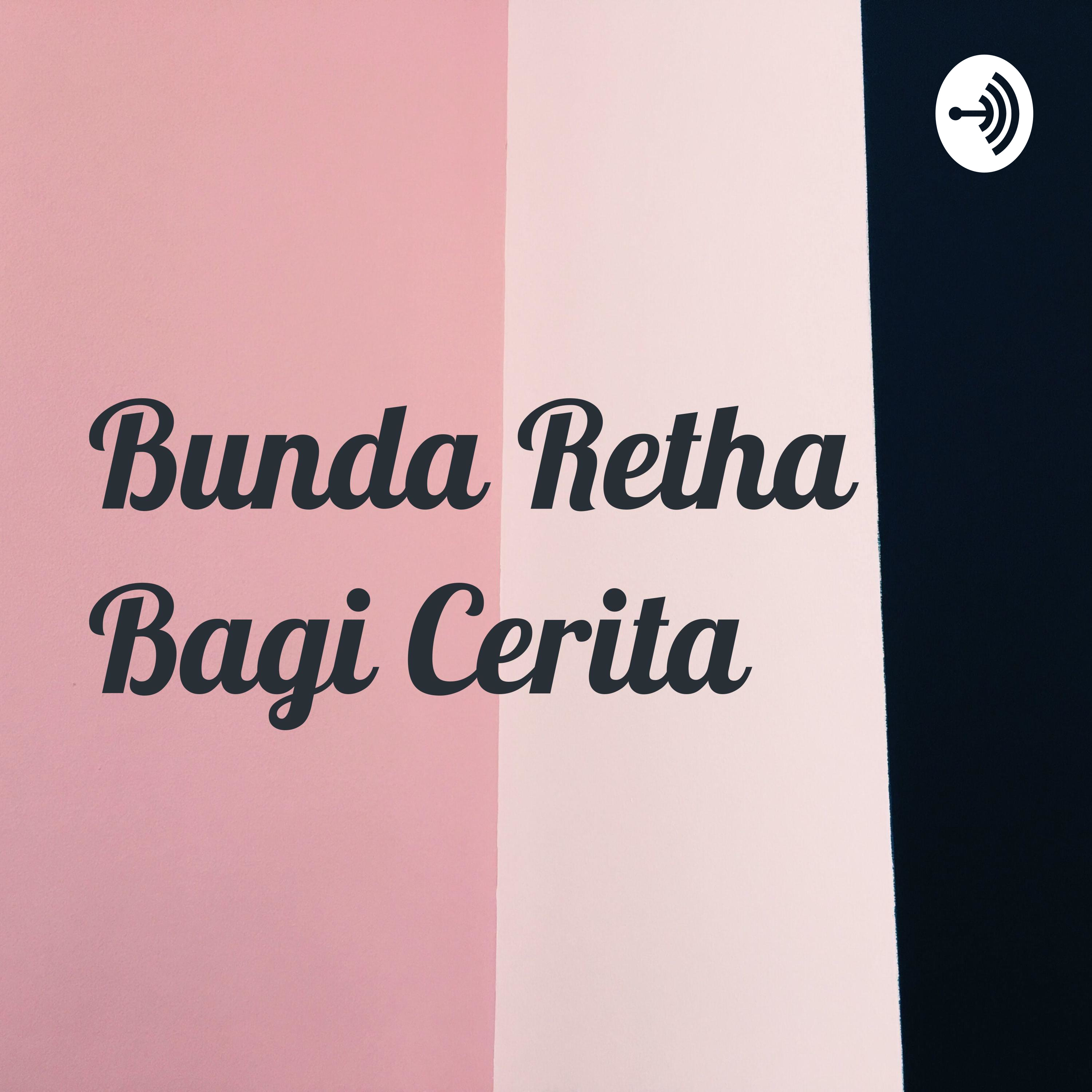 Bunda Retha Bagi Cerita