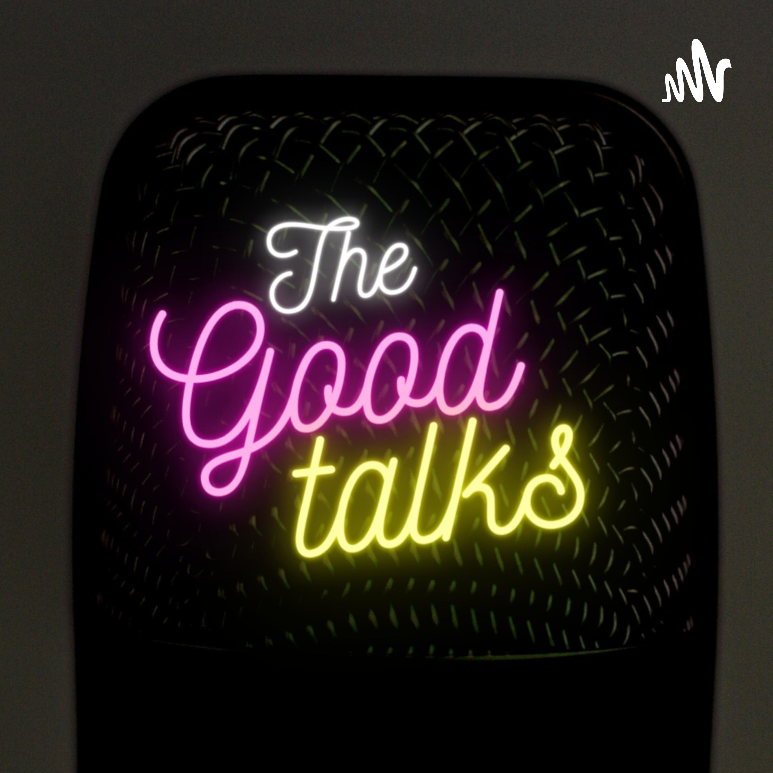 The Good Talks