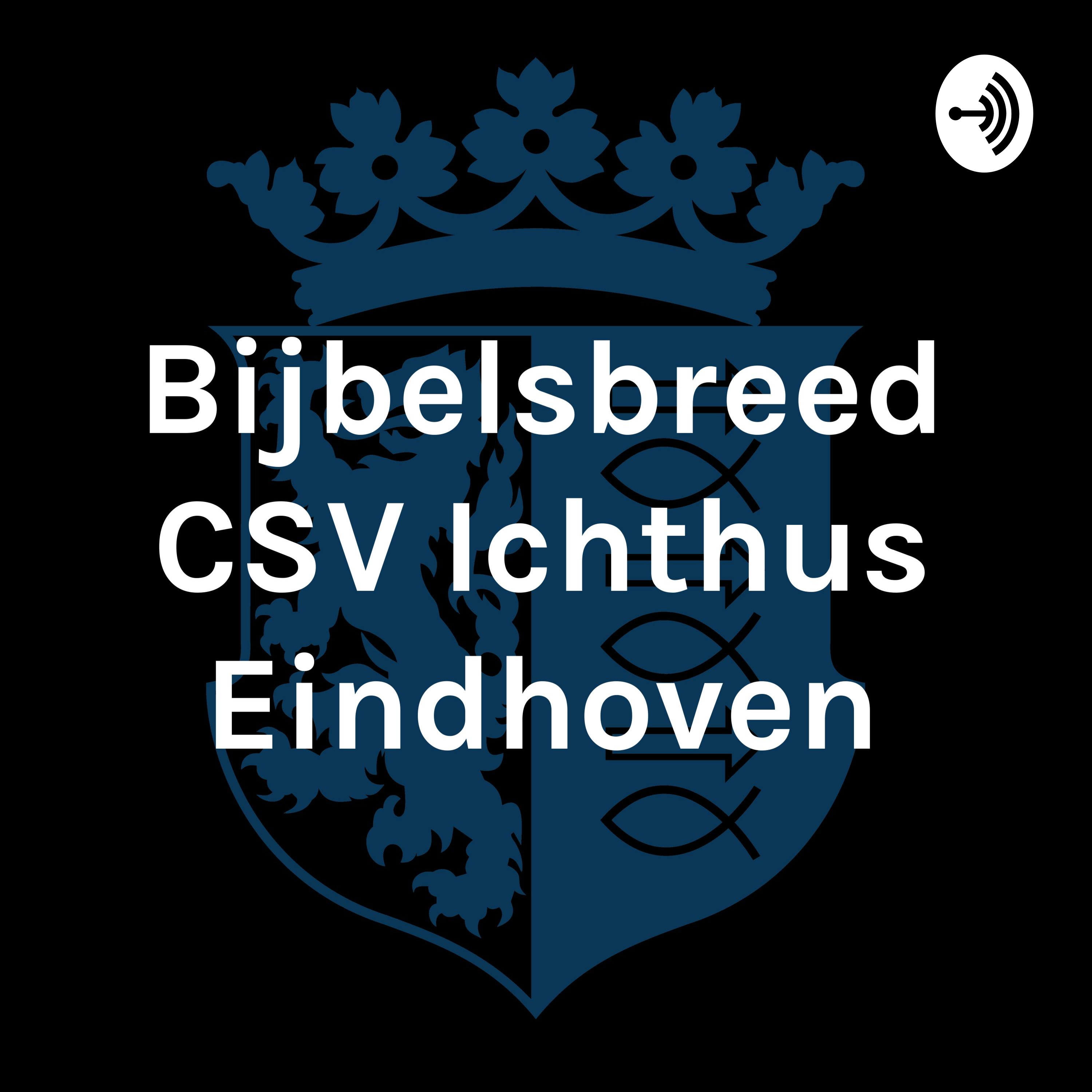 Bijbelsbreed C.S.V. Ichthus Eindhoven podcast artwork