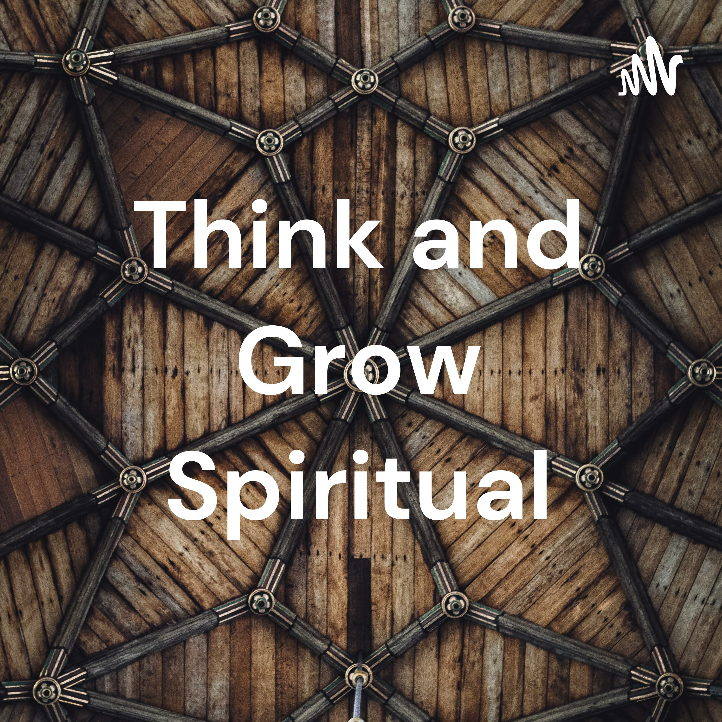 Think and Grow Spiritual