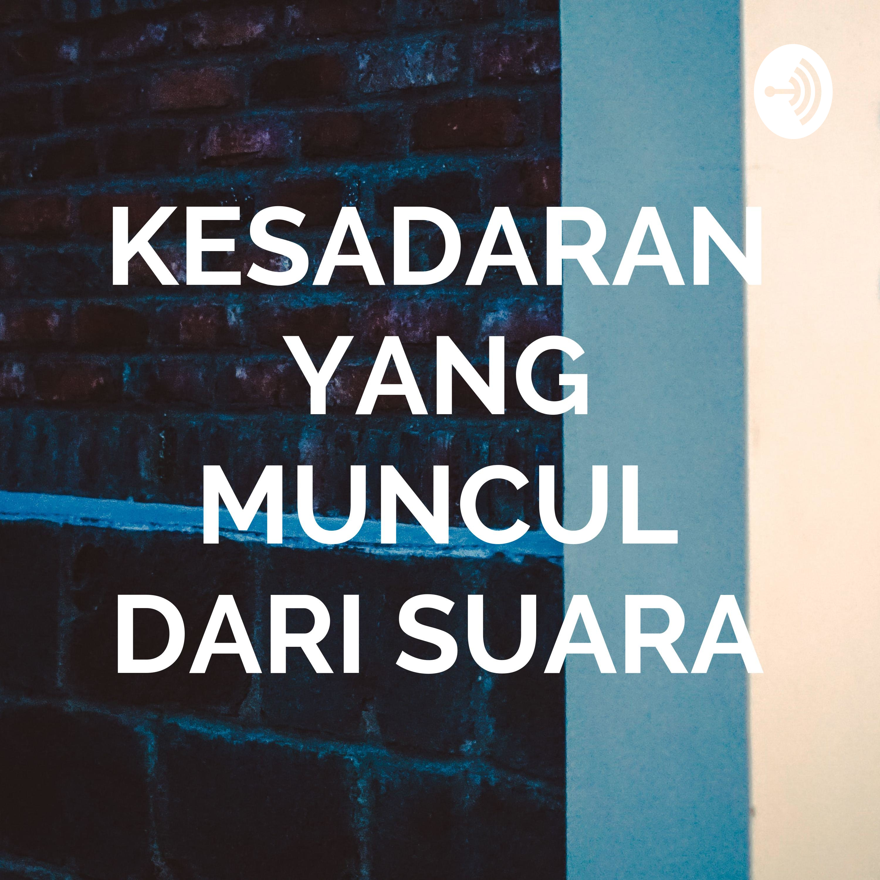 KESADARAN YANG MUNCUL DARI SUARA