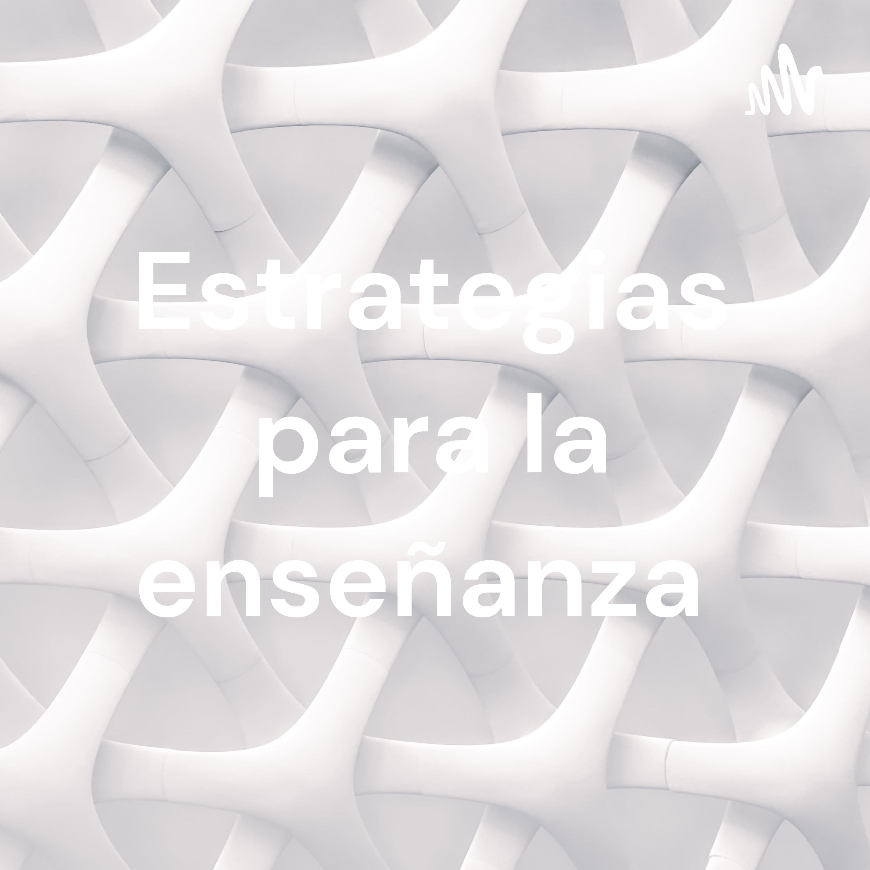 Estrategias para la enseñanza podcast artwork