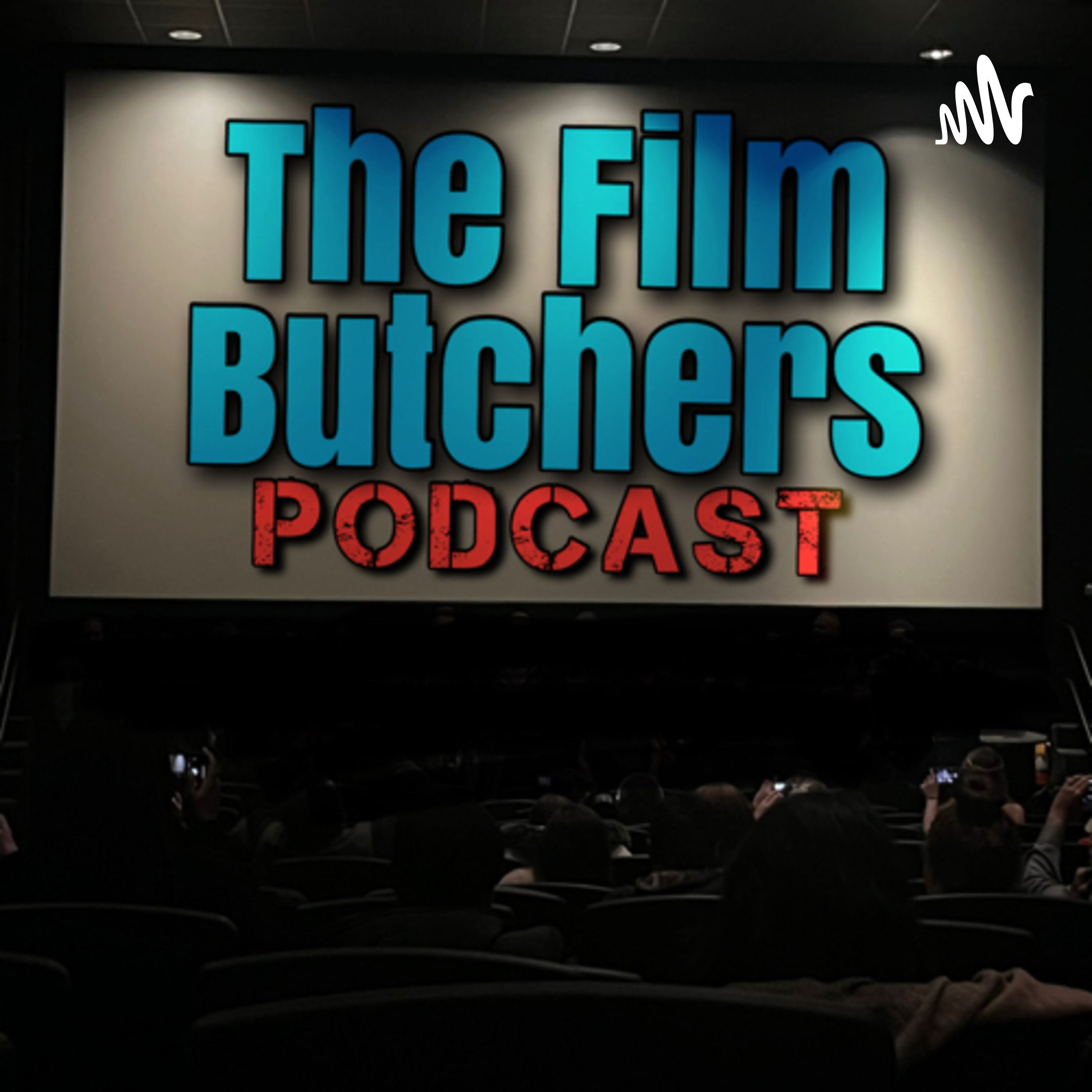 The Film Butchers Podcast