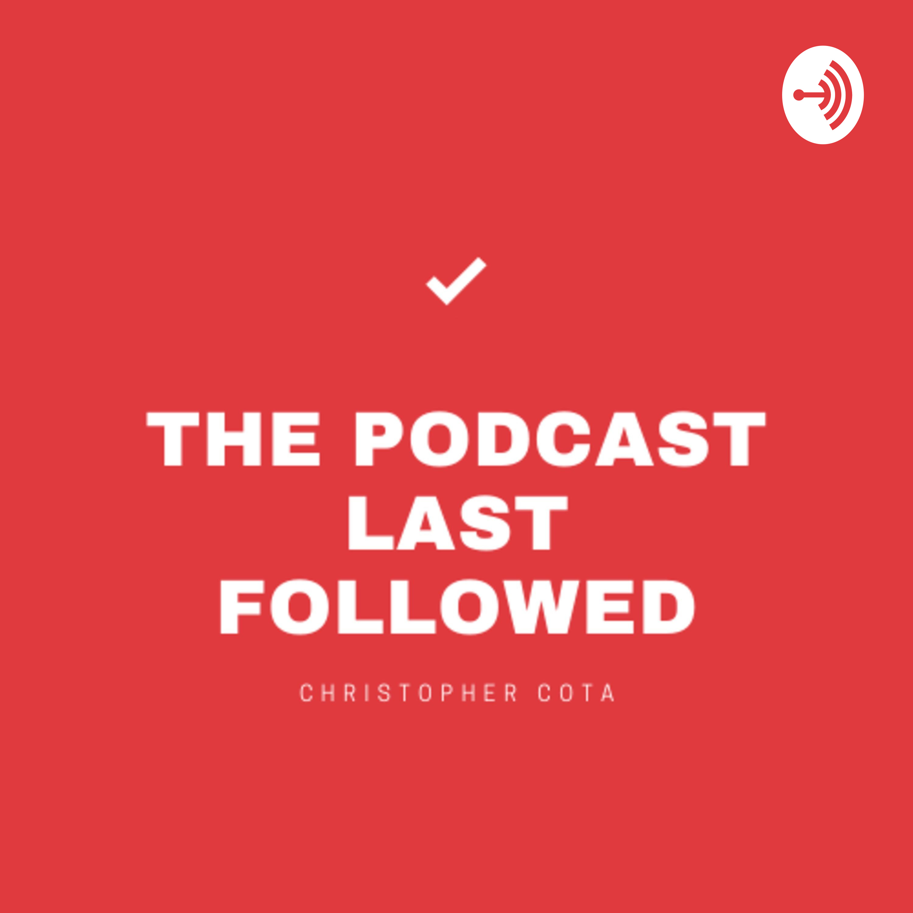 The Podcast Last Followed