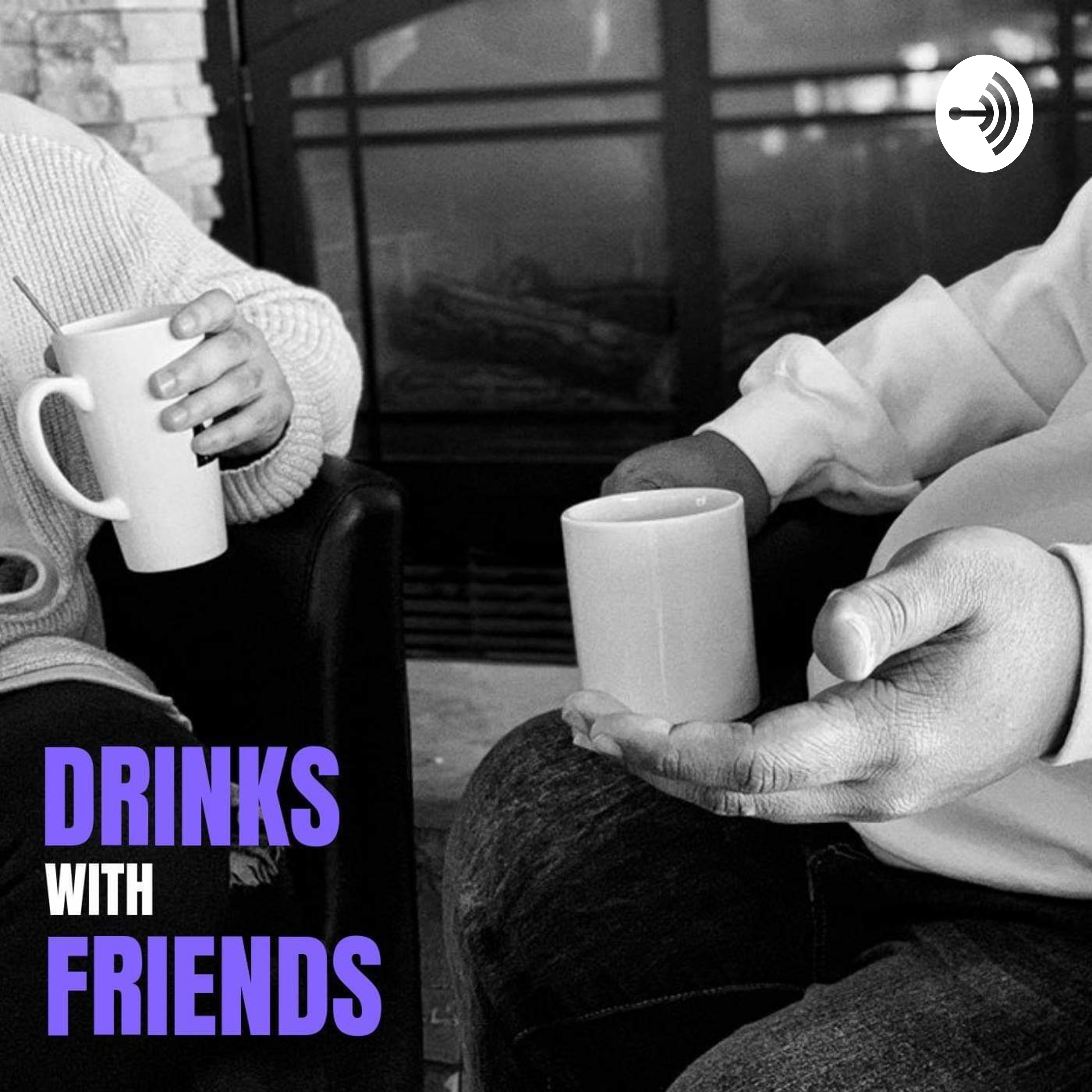Drinks with Friends: When They See Us Part 2