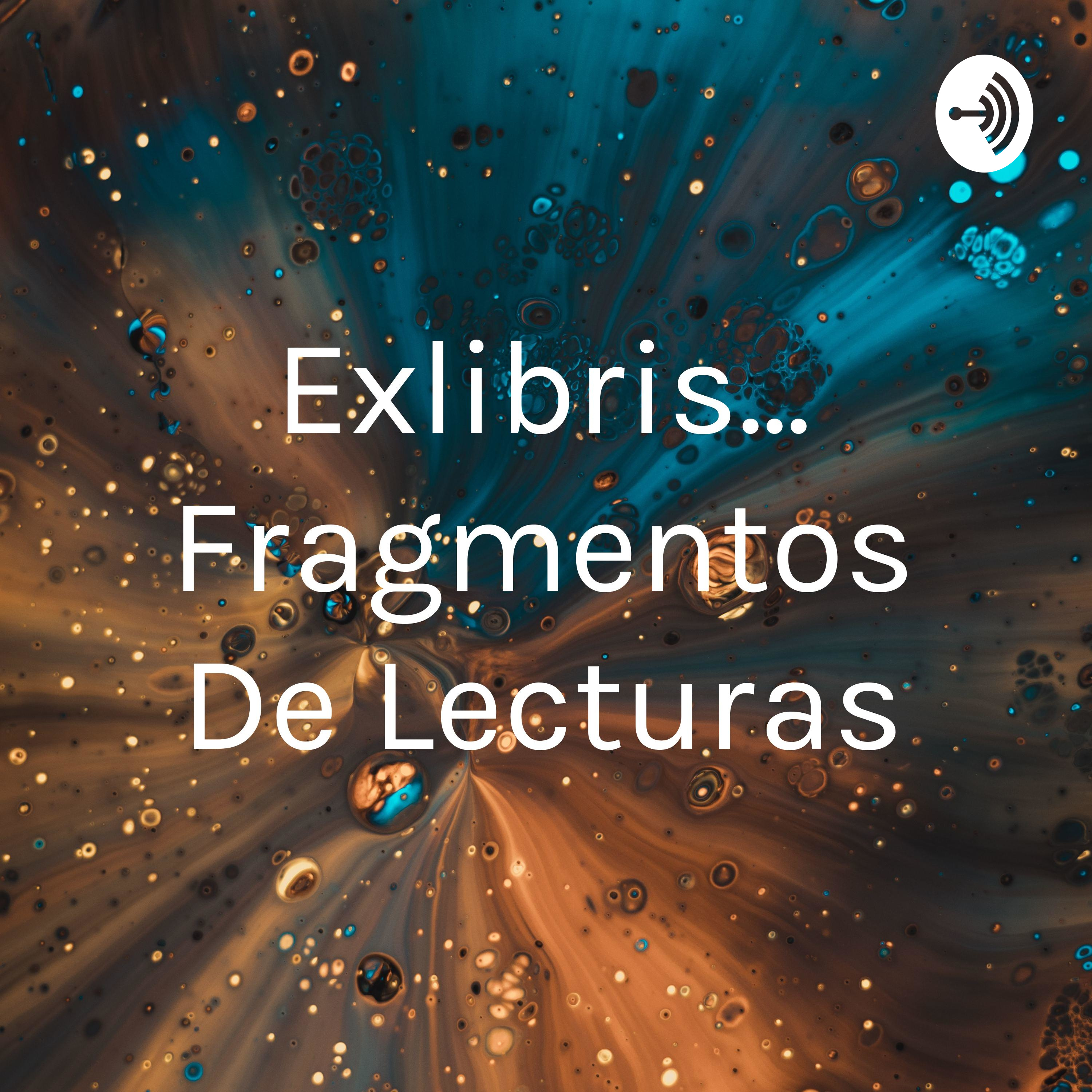 Exlibris... Fragmentos De Lecturas podcast artwork