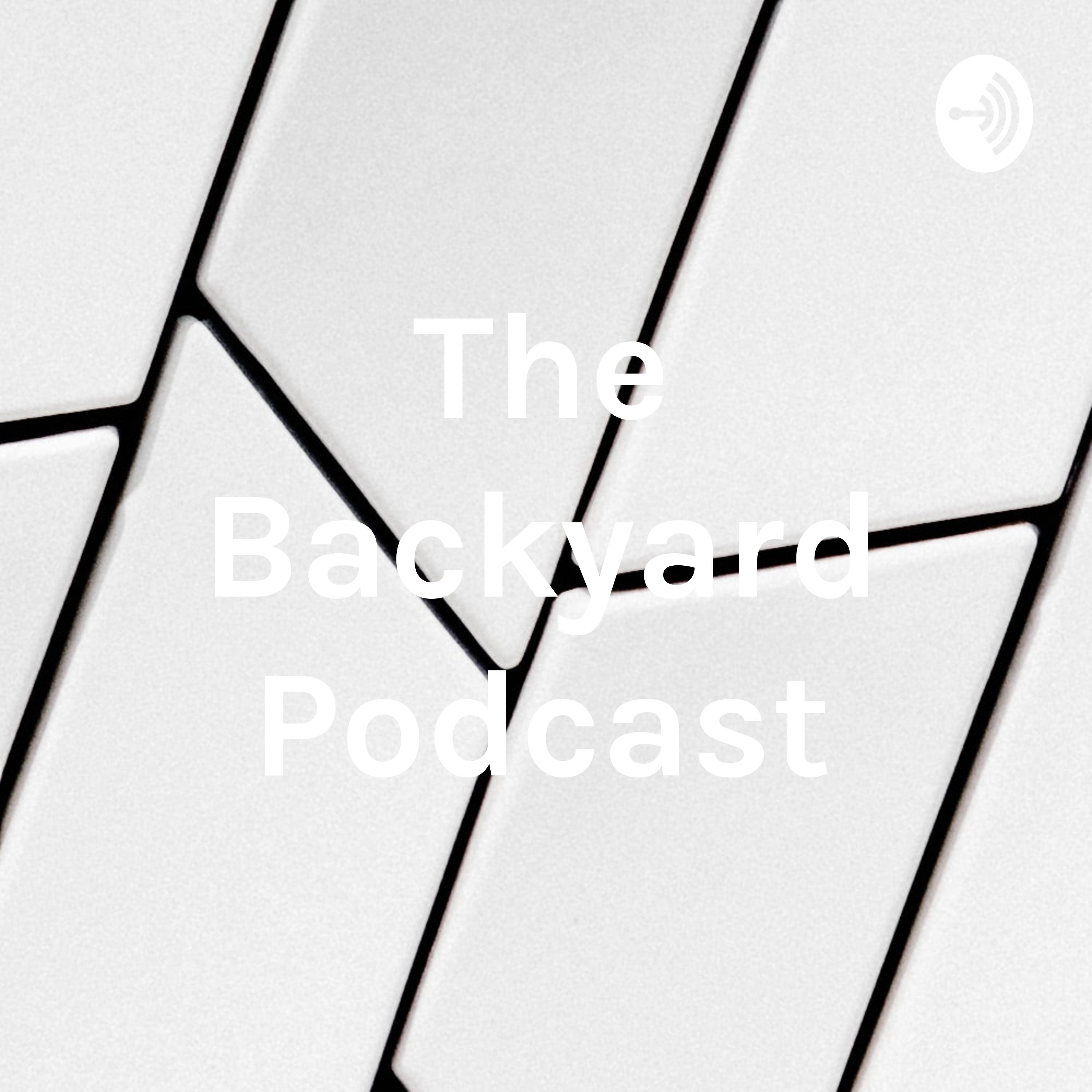 The Backyard Podcast
