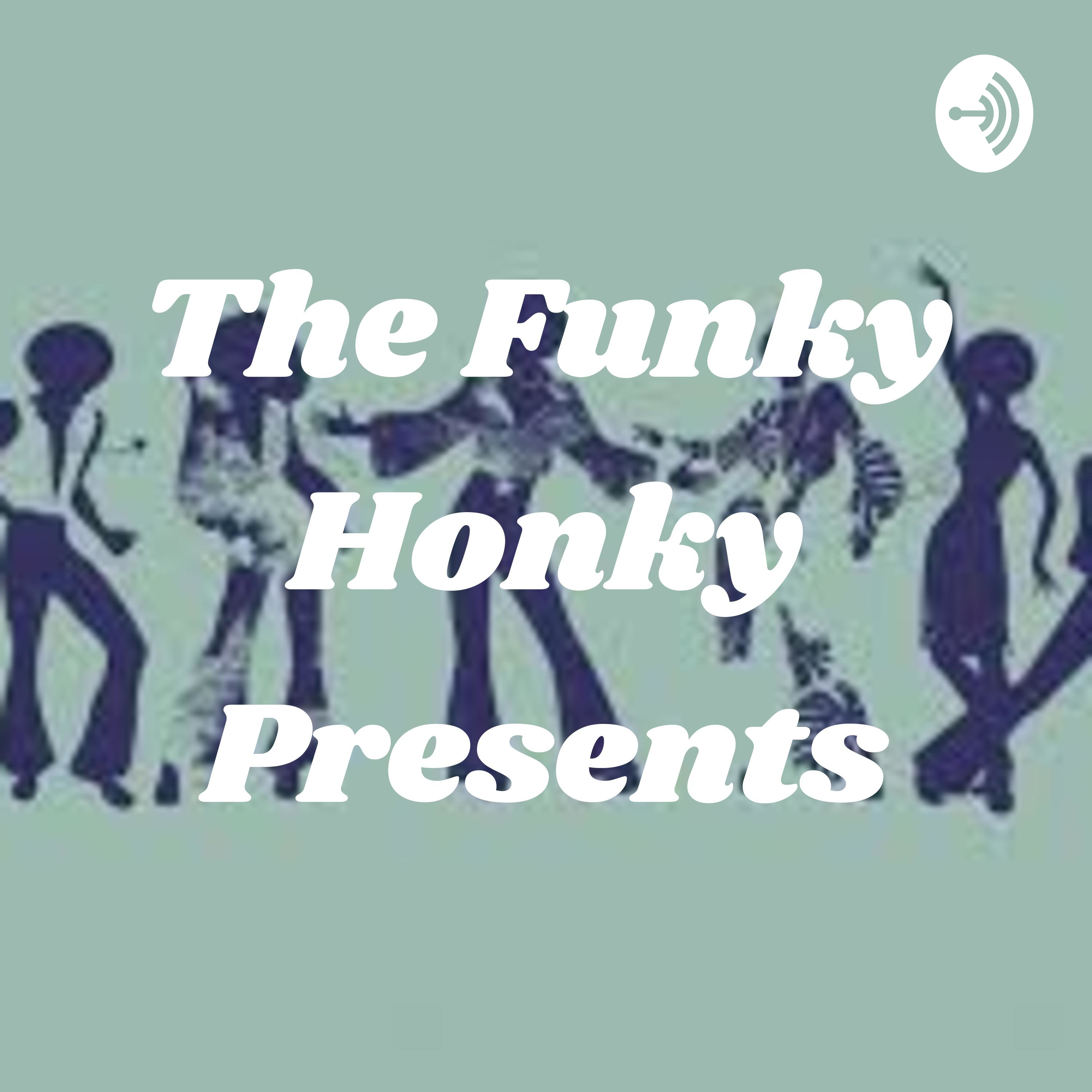 The Funky Honky Presents