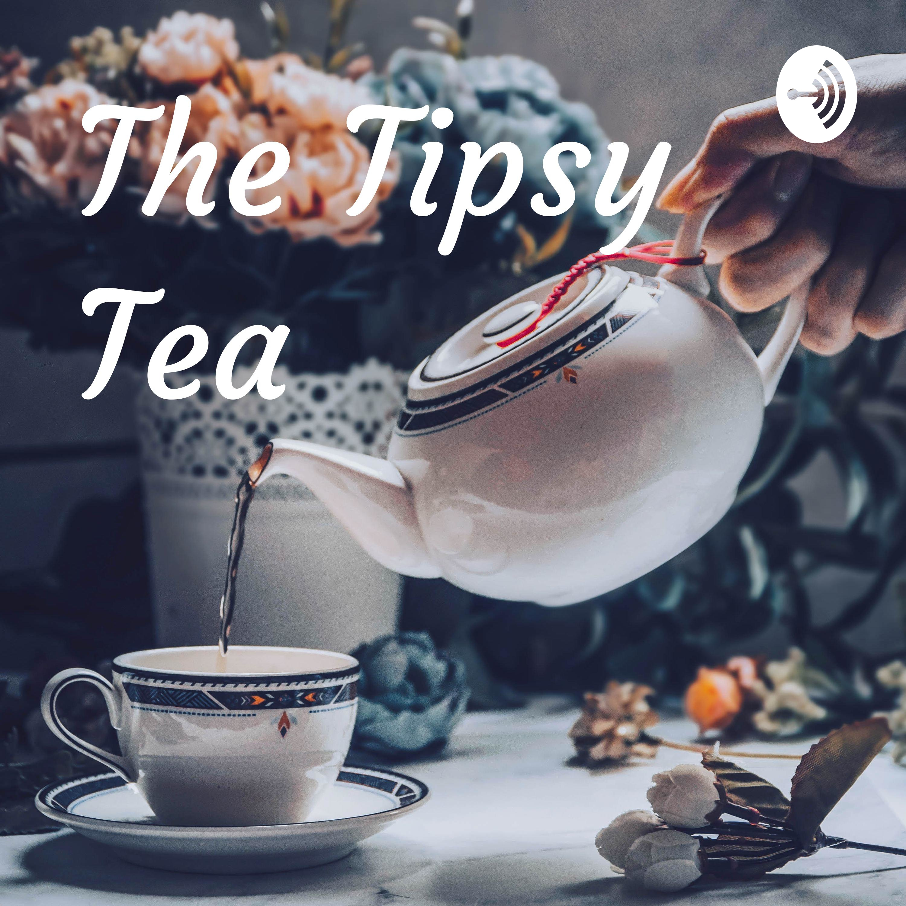 The Tipsy Tea