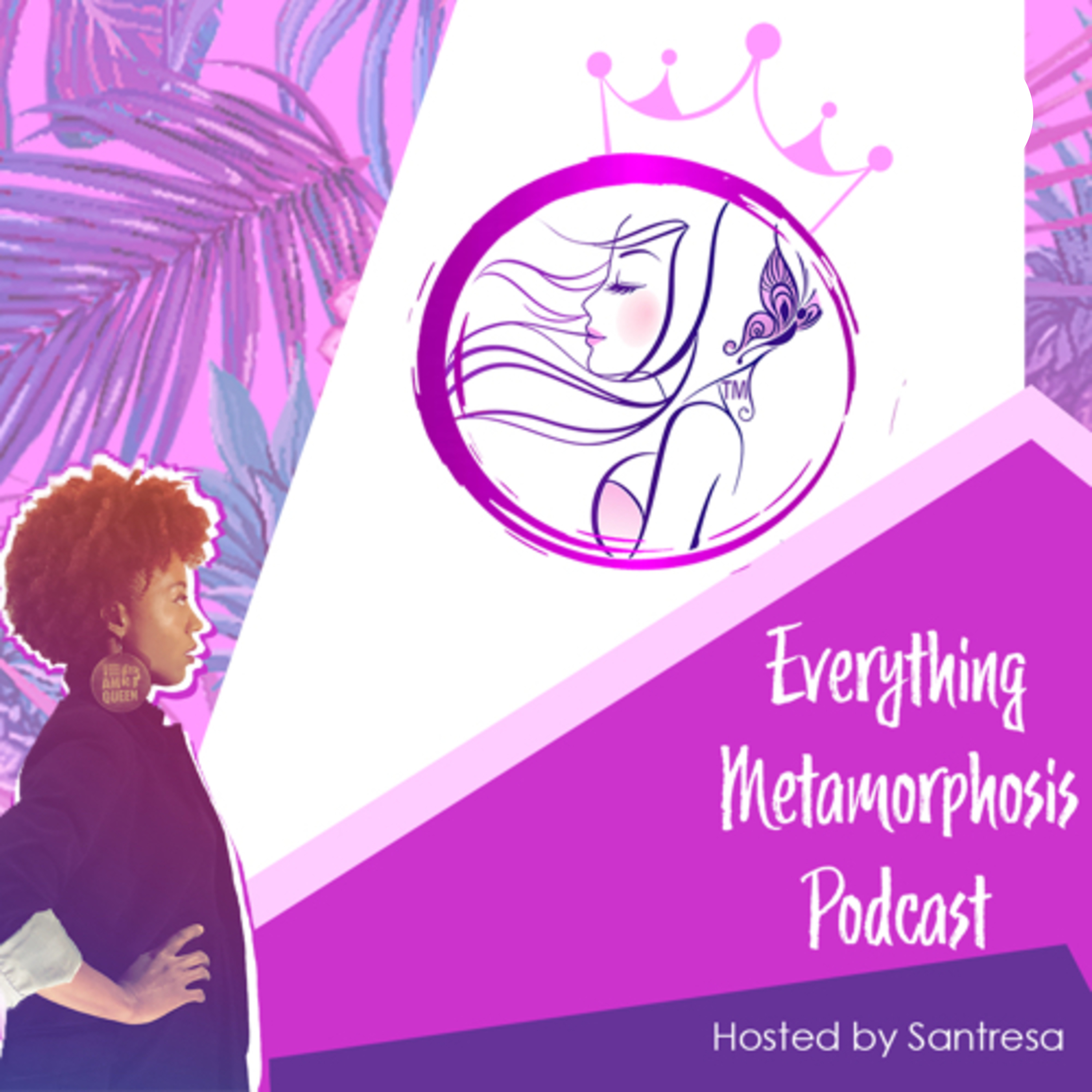 Everything Metamorphosis hosted by Santresa 