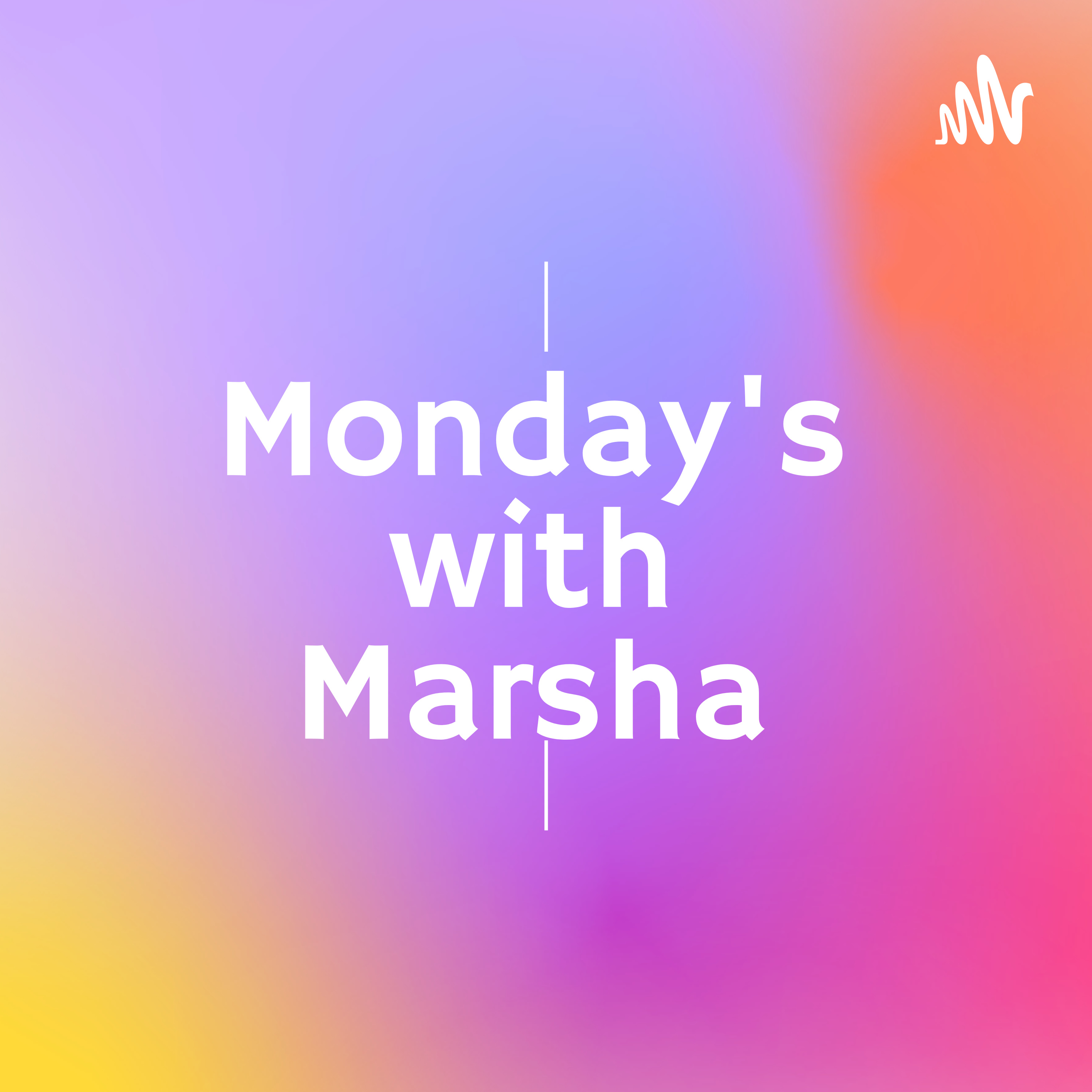 Monday's with Marsha podcast artwork