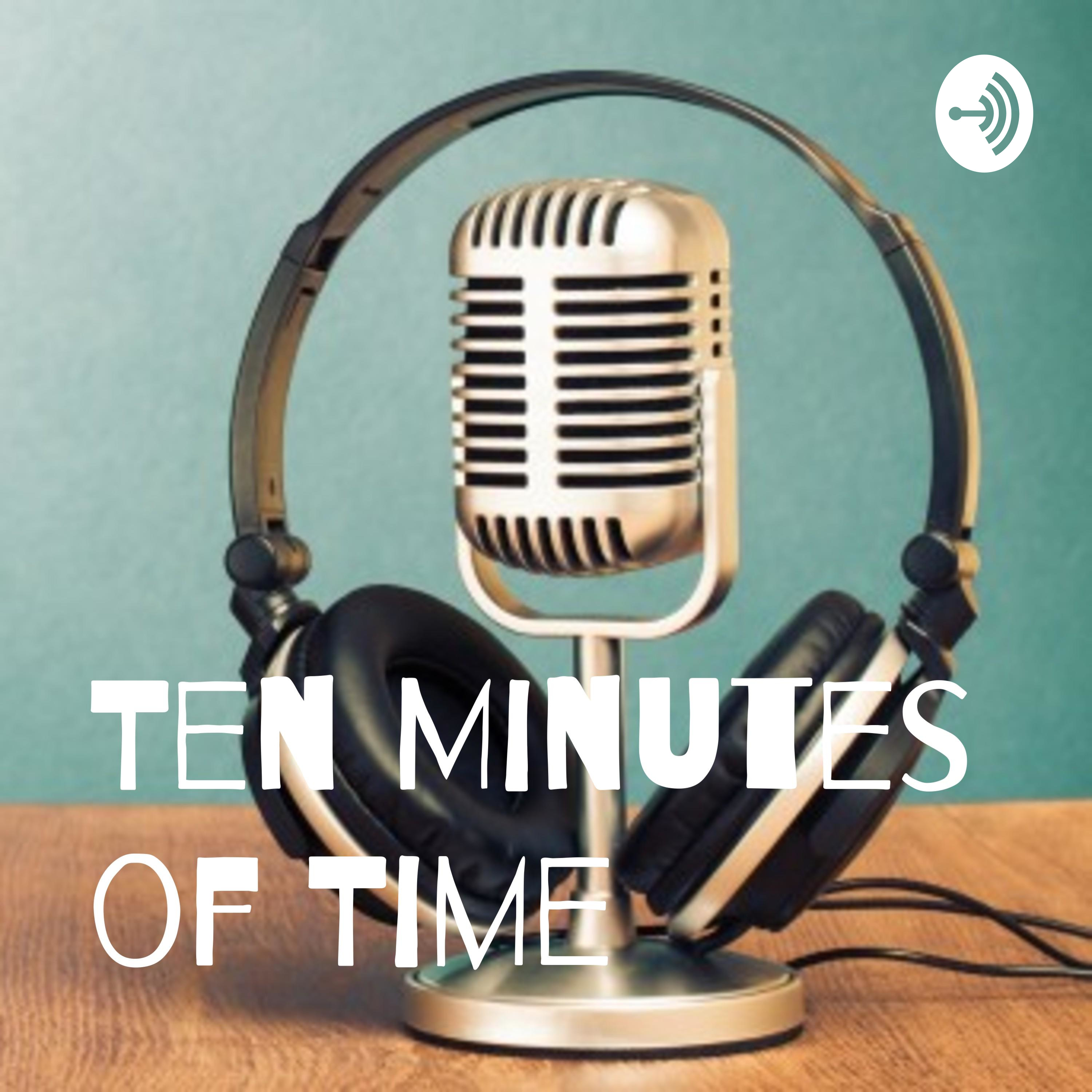 Ten Minutes of Time
