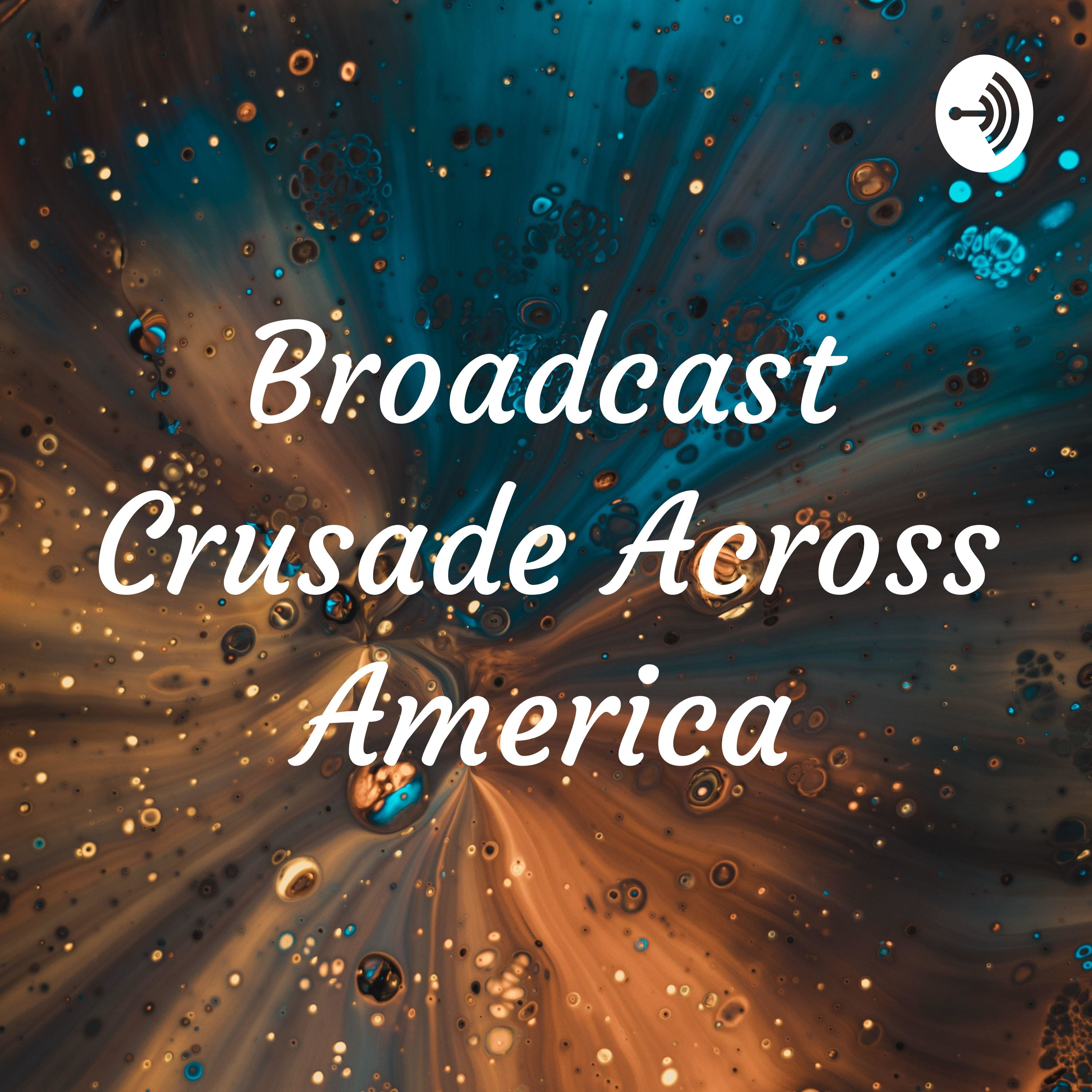 Broadcast Crusade Across America 