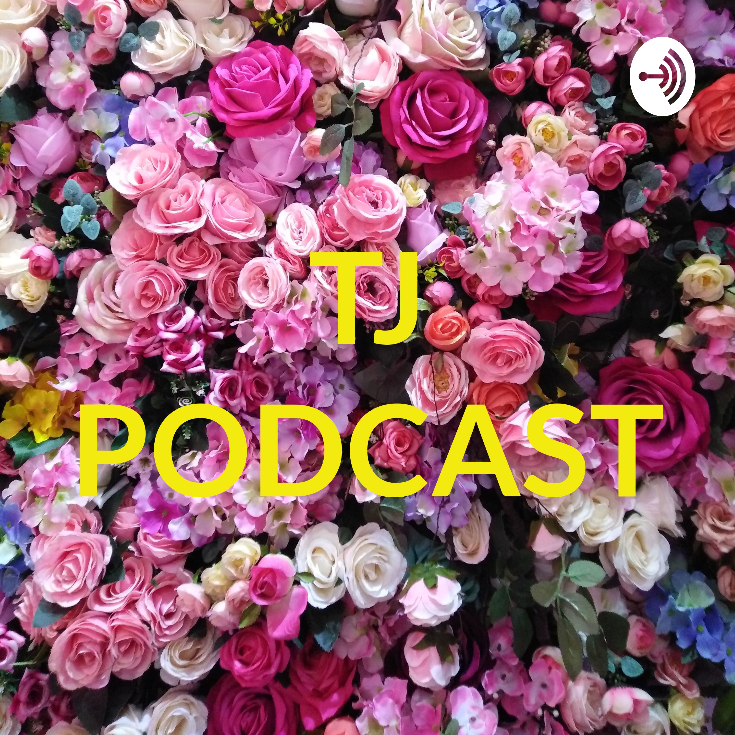 TJ PODCAST