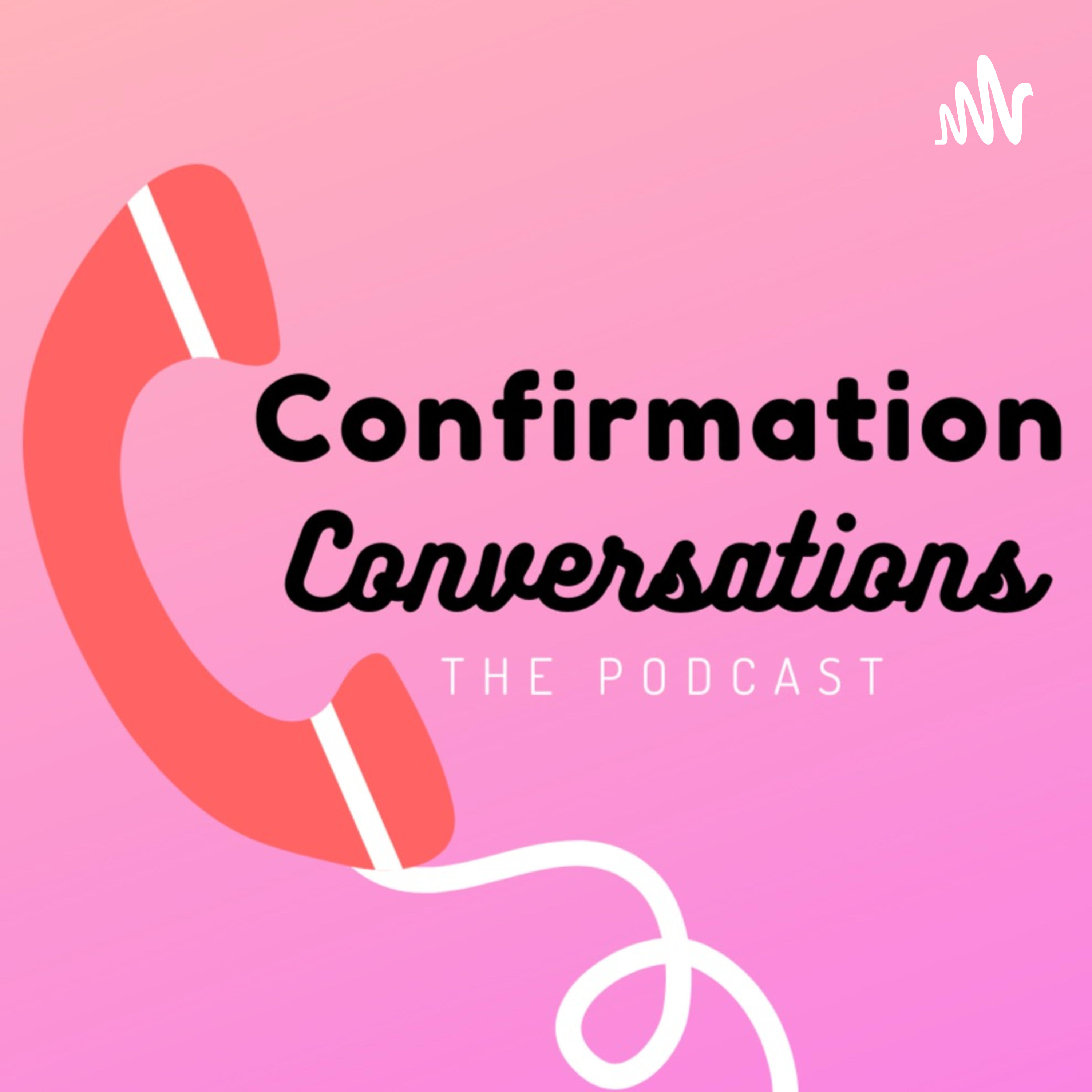 Confirmation Conversations