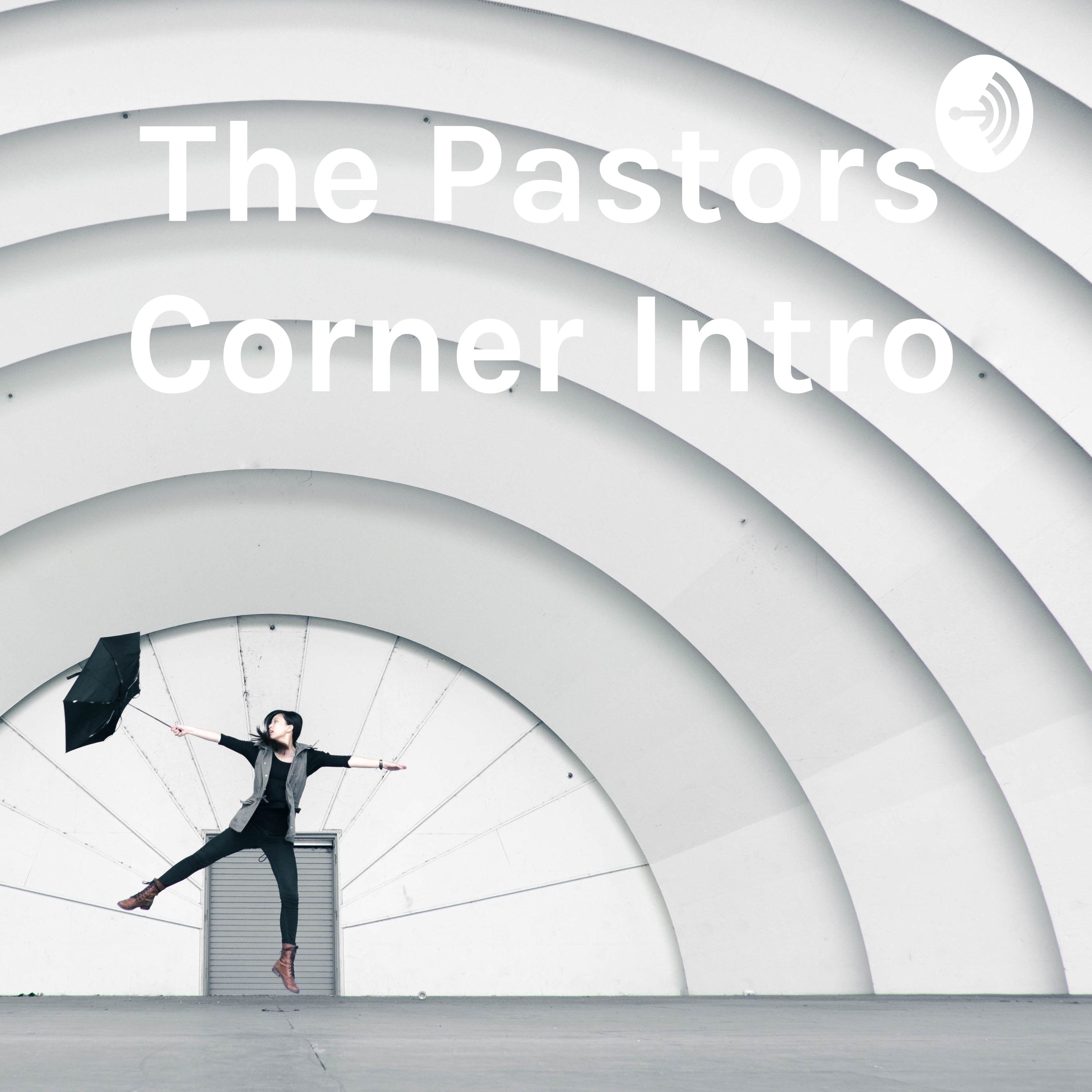 The Pastors Corner Intro