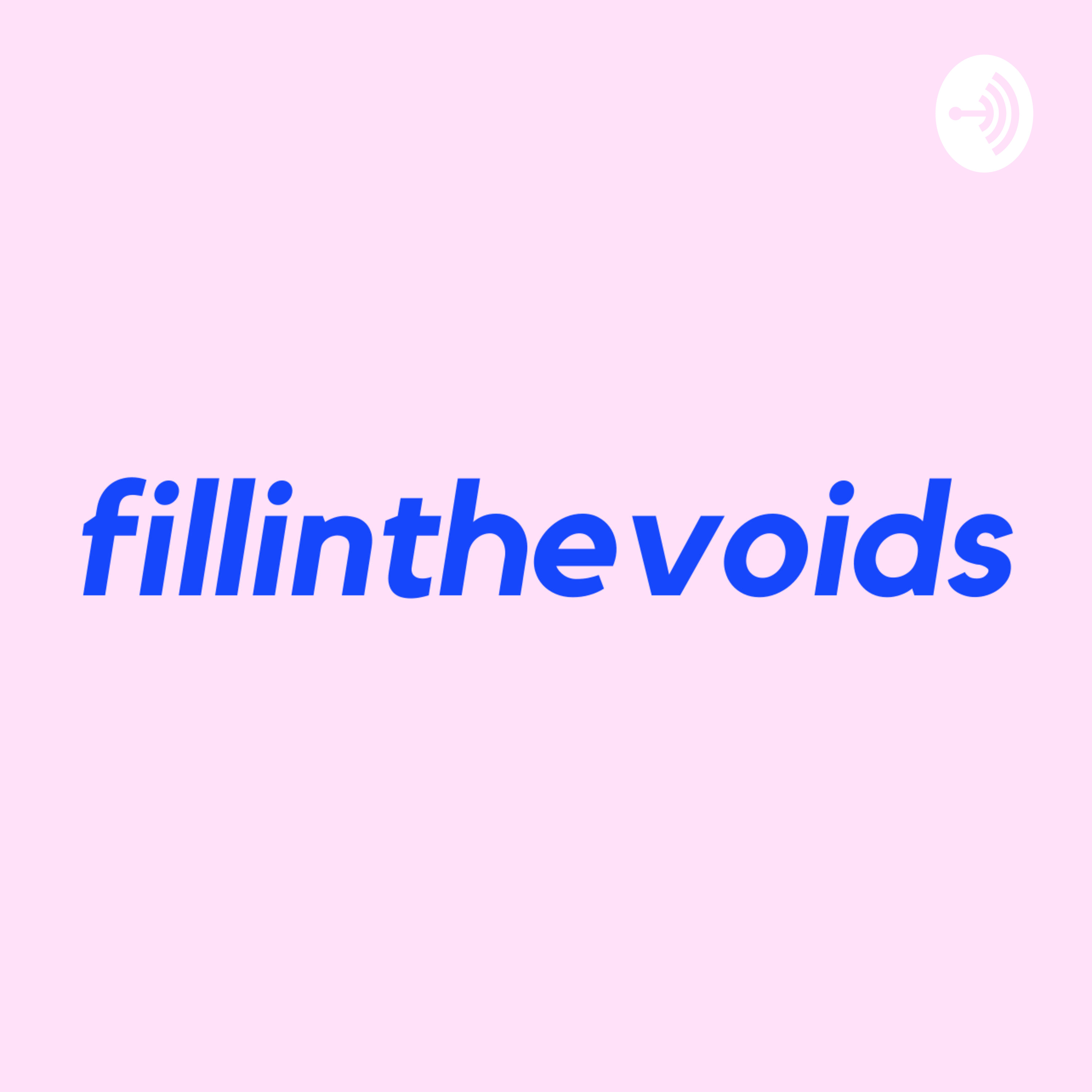 Fillin_TheVoids: Personal Voice Journal #1