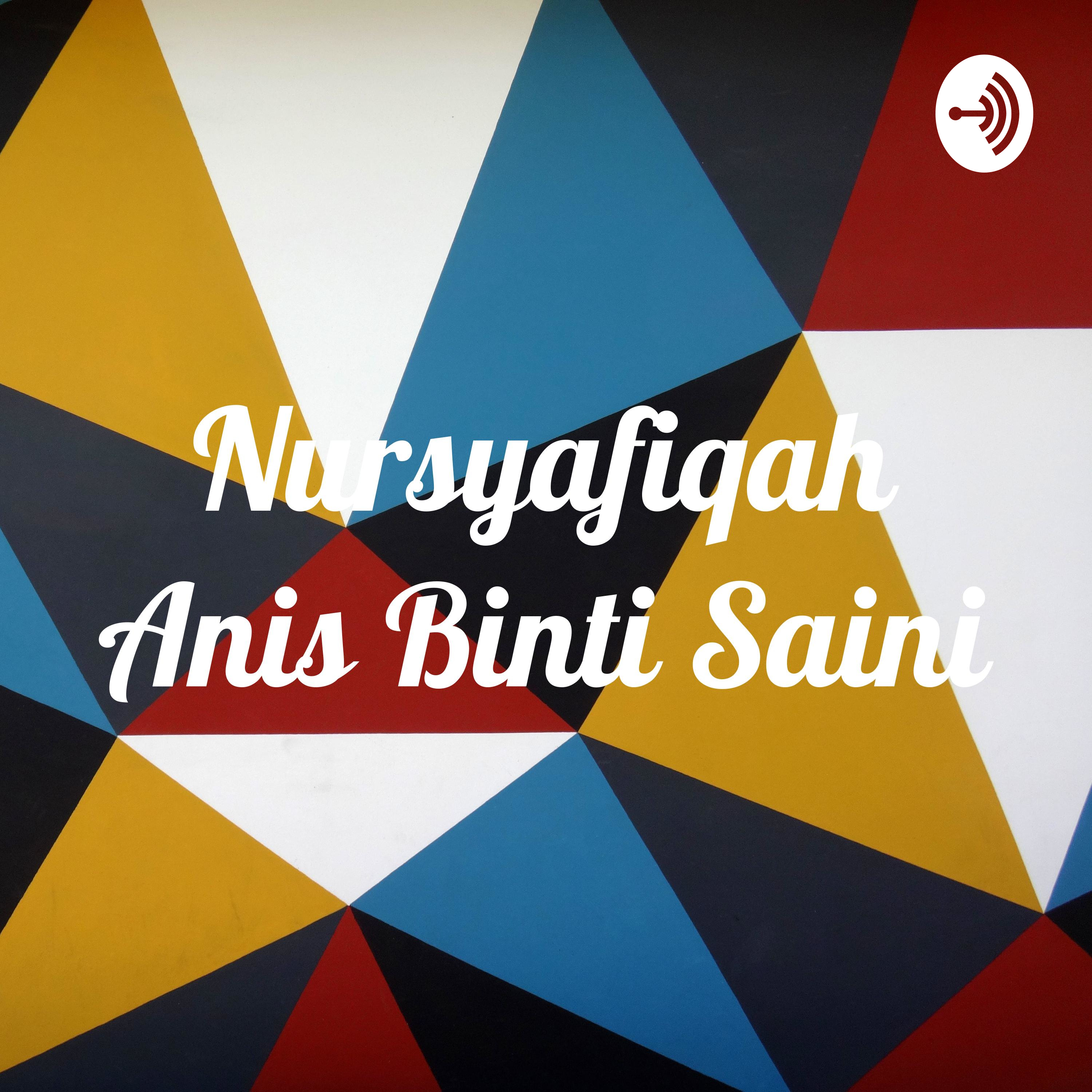 Nursyafiqah Anis Binti Saini