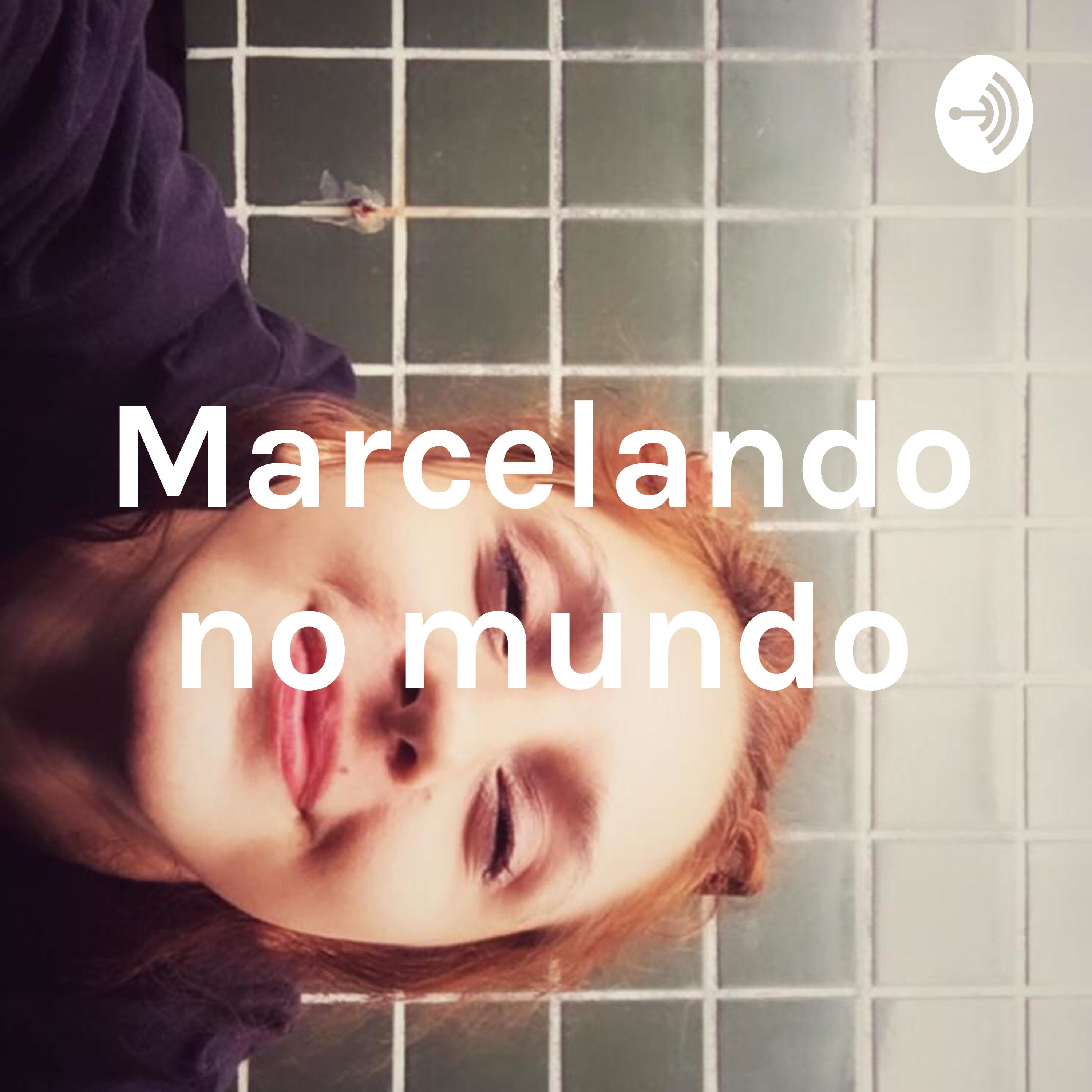 Marcelando no mundo