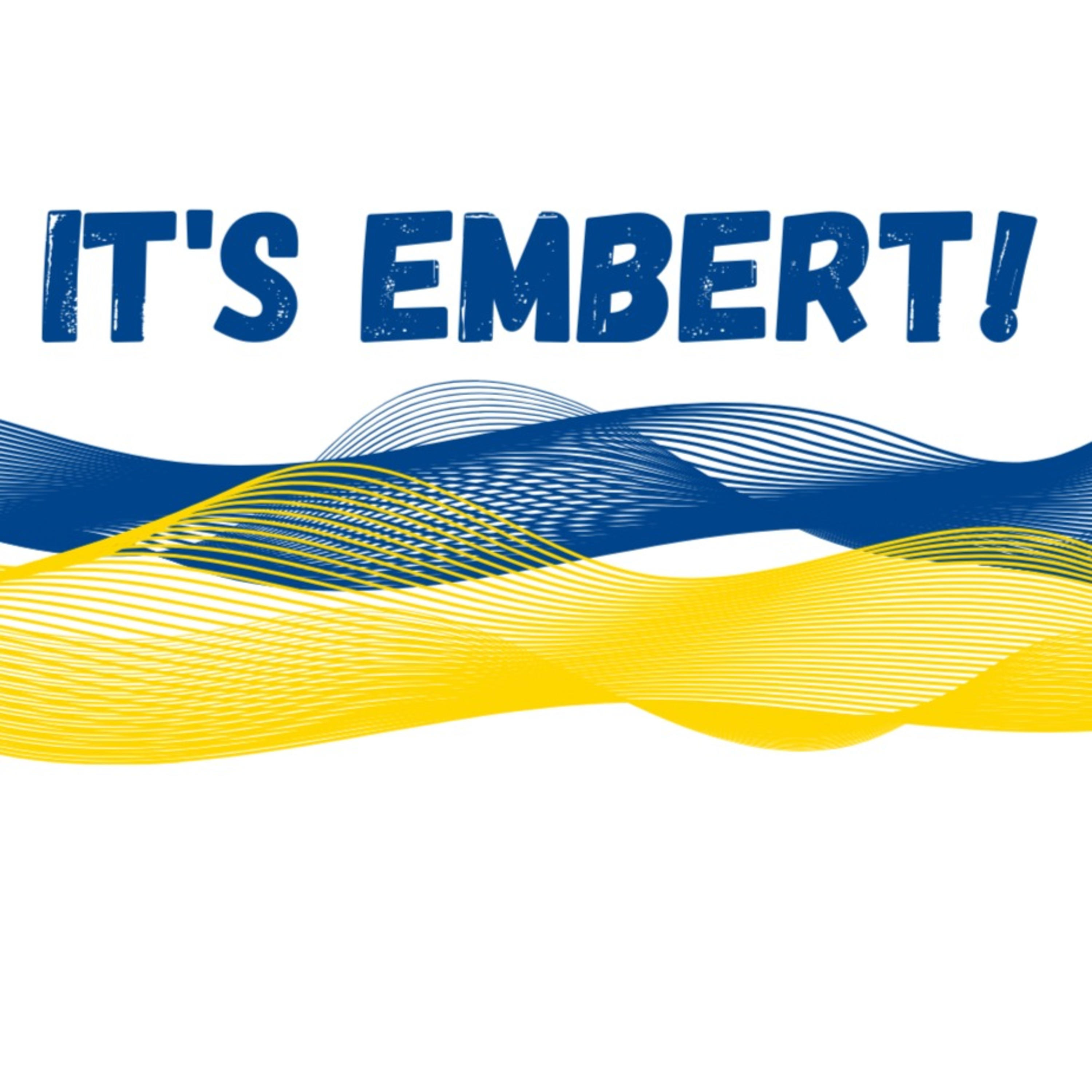 It's Embert!