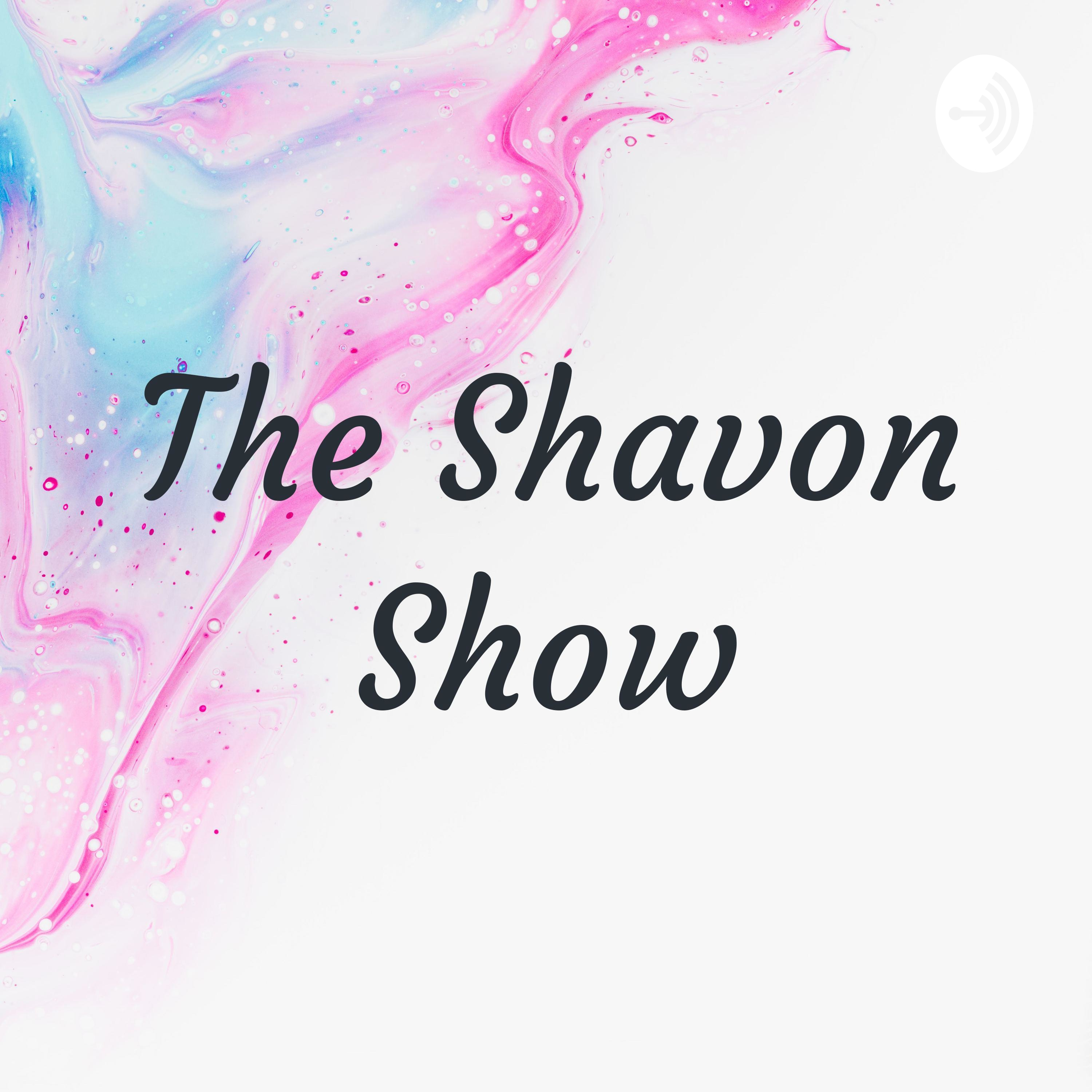 The Shavon Show