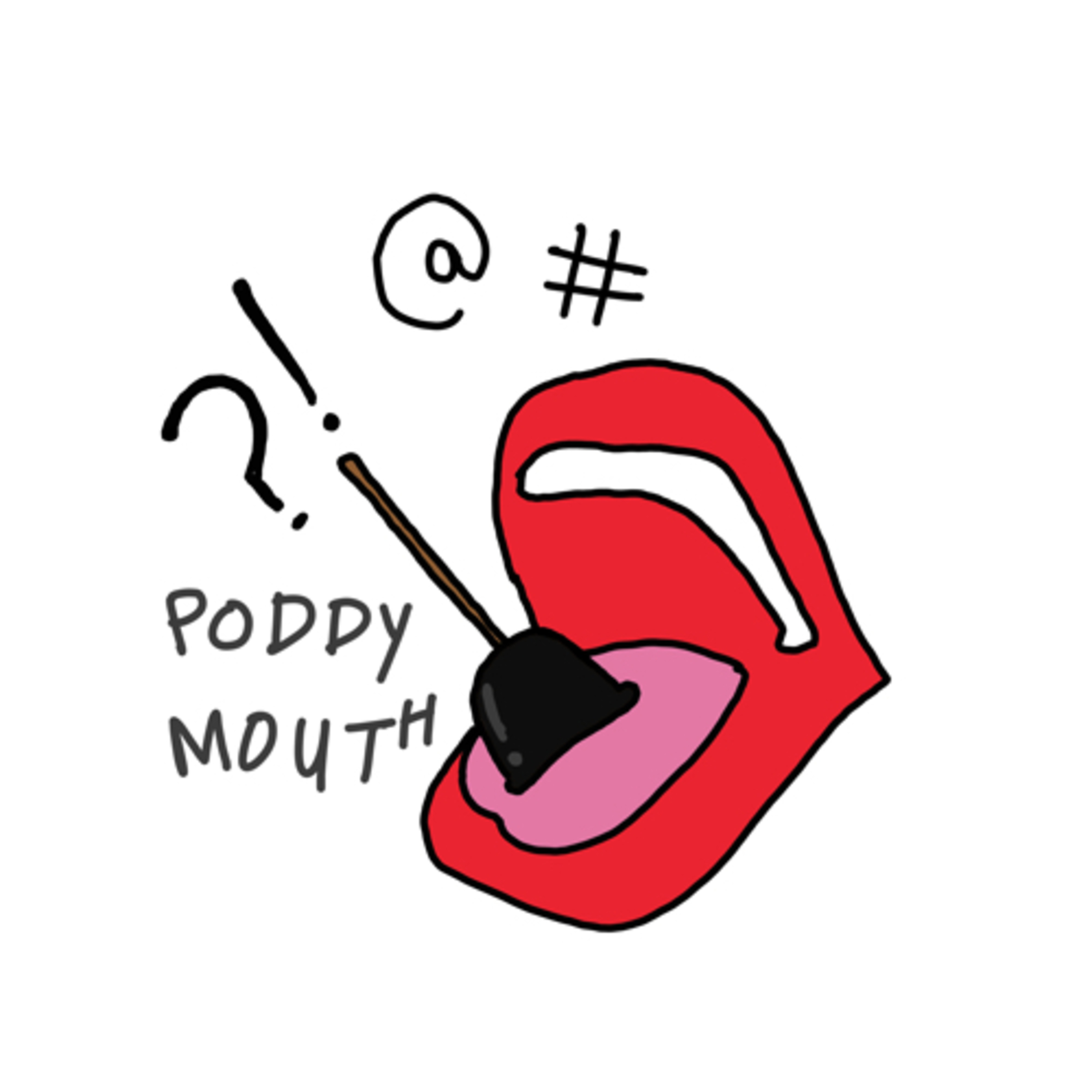 Poddy Mouth