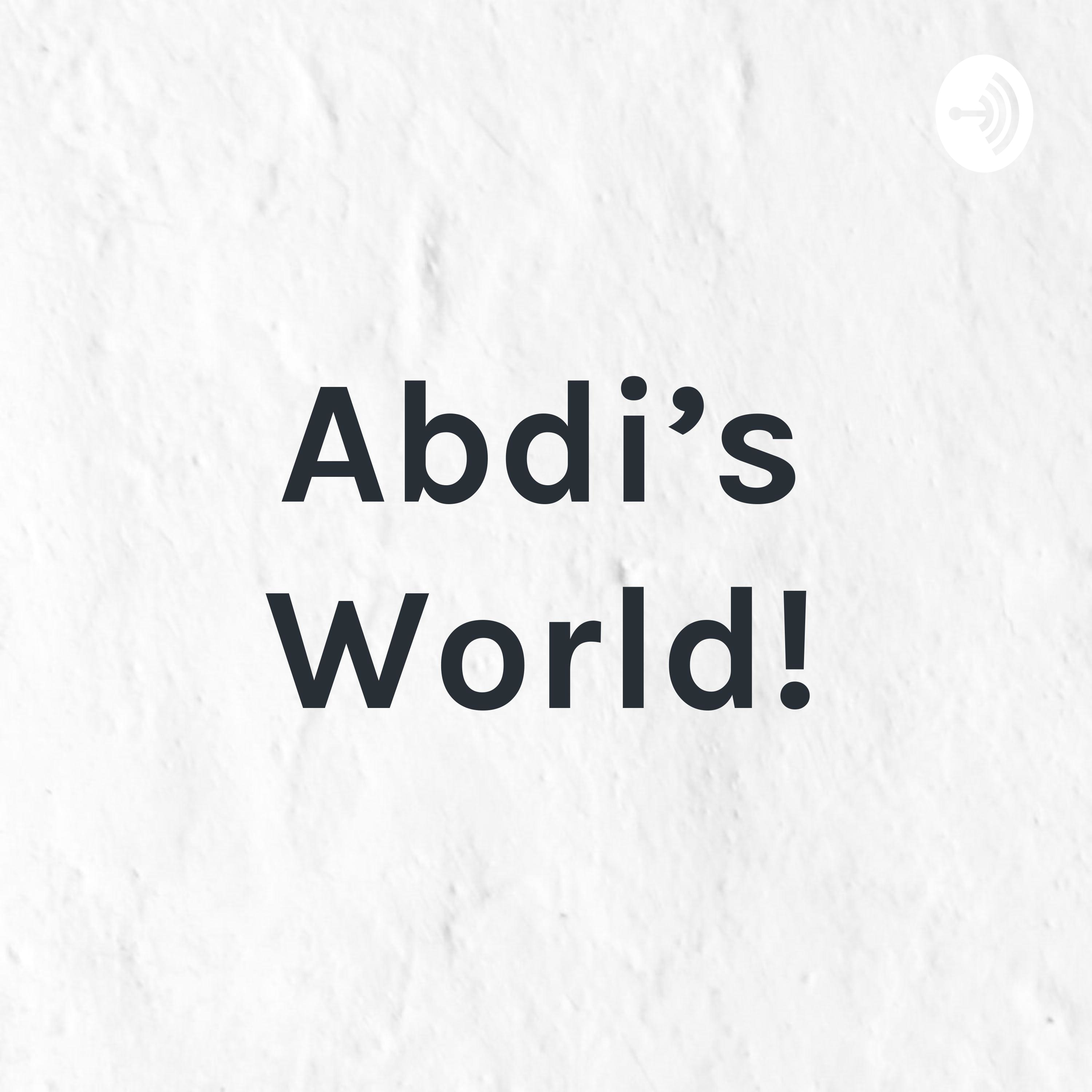 Abdi's World!