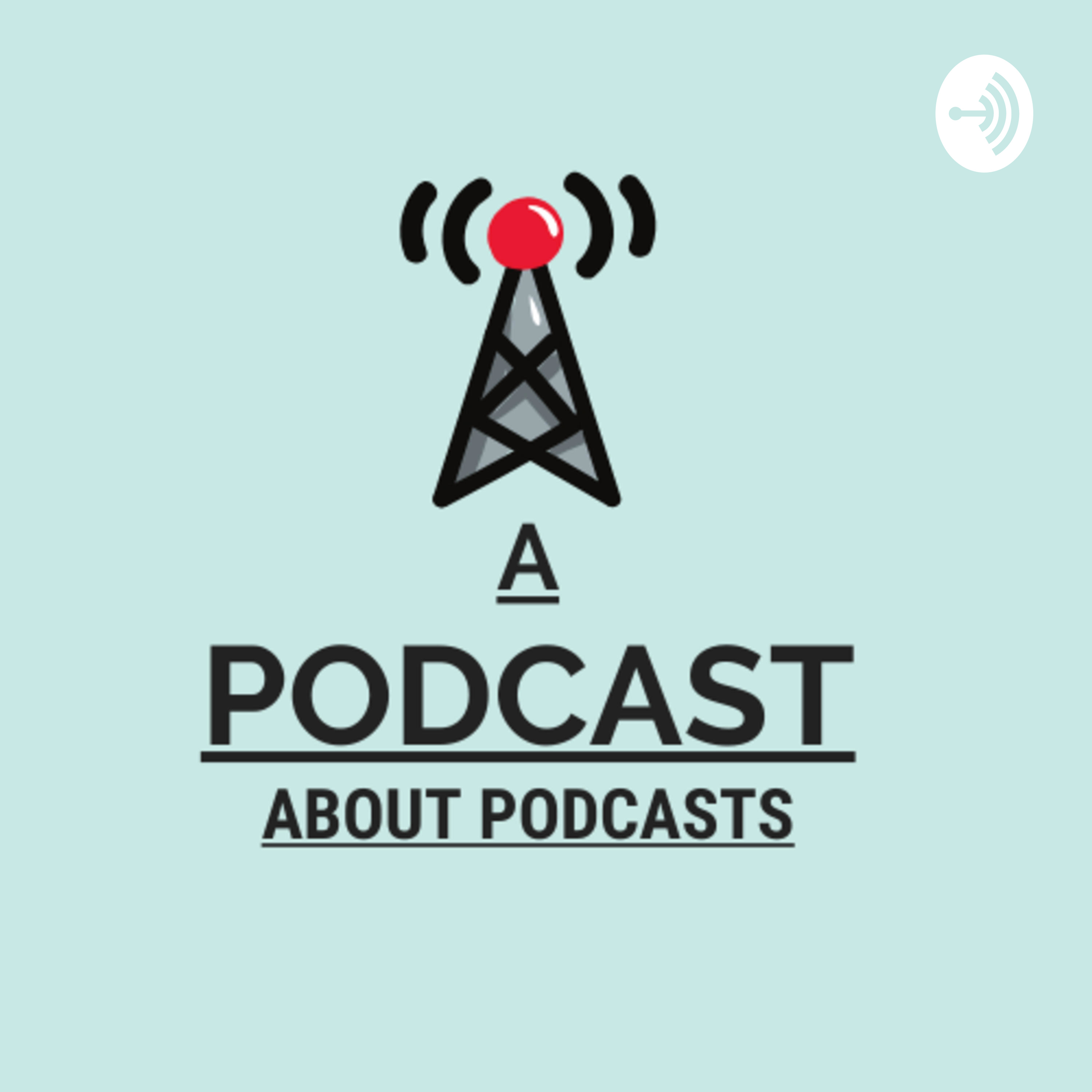 A Podcast About Podcasts