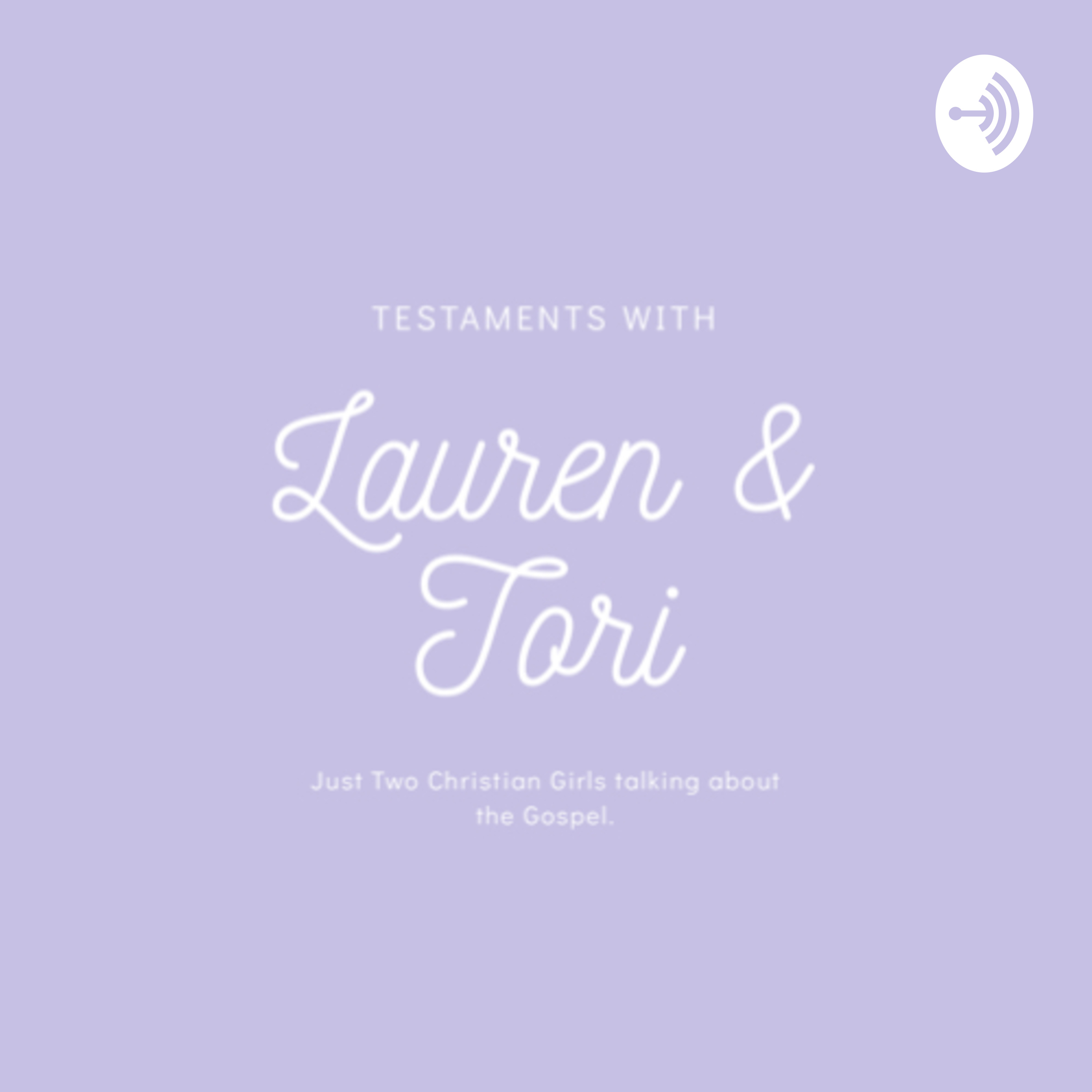 Testaments with Lauren and Tori